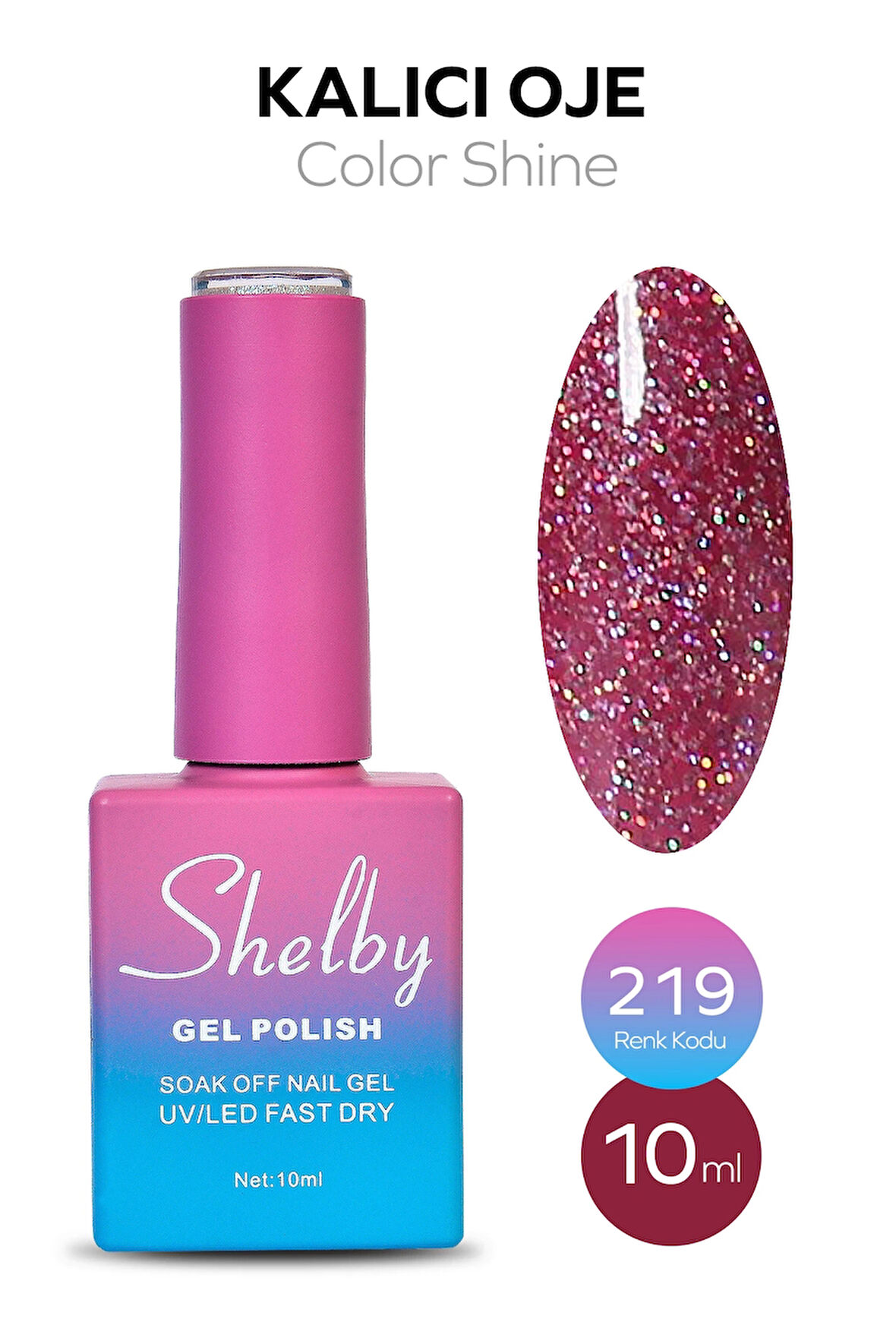 SHELBY 10 ML.  A219 IŞILTILI RENKLİ KALICI OJE