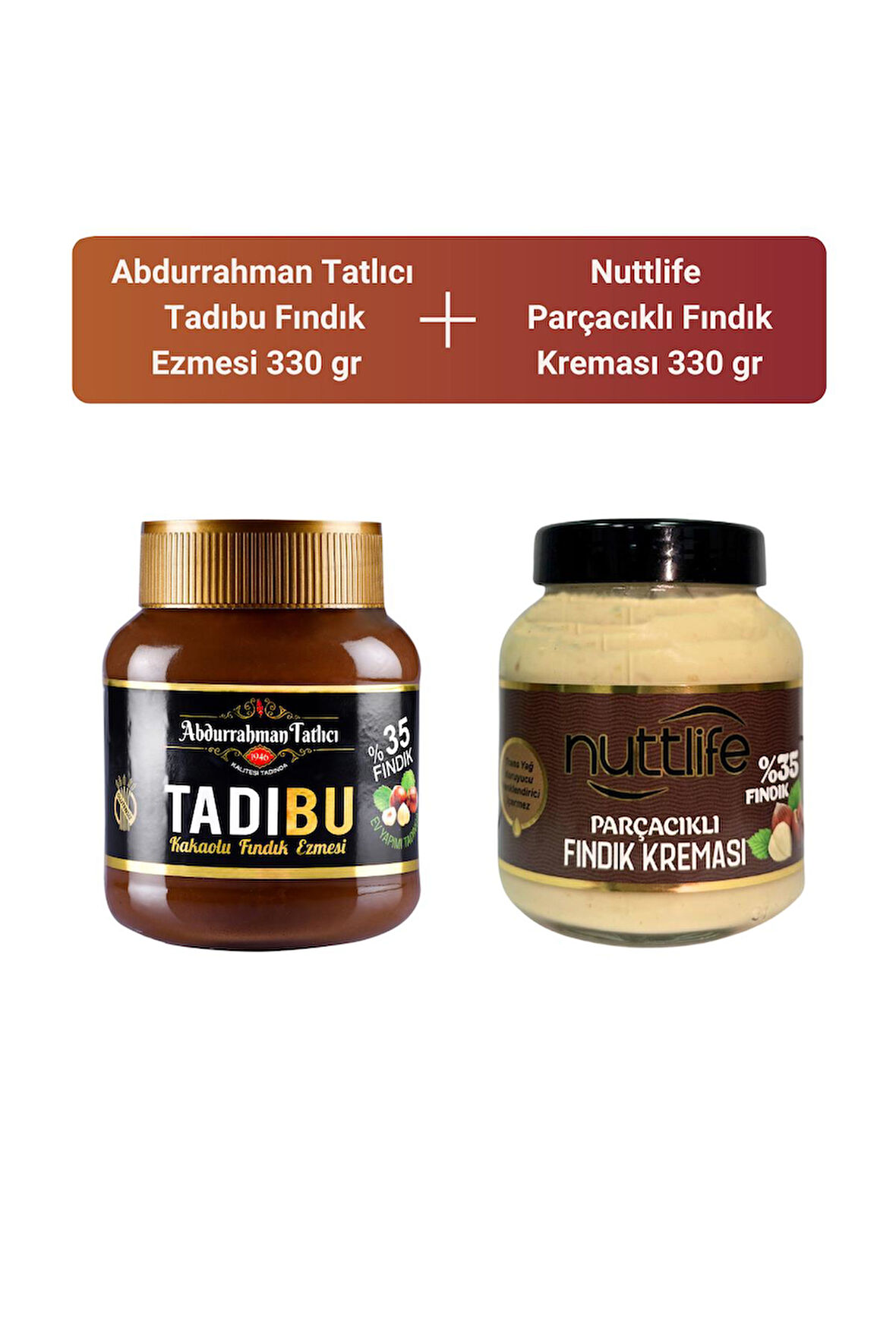 Abdurrahman Tatlıcı Tadıbu 330 gr+ Nuttlife Parçacıklı Fındık Kreması 330 gr 