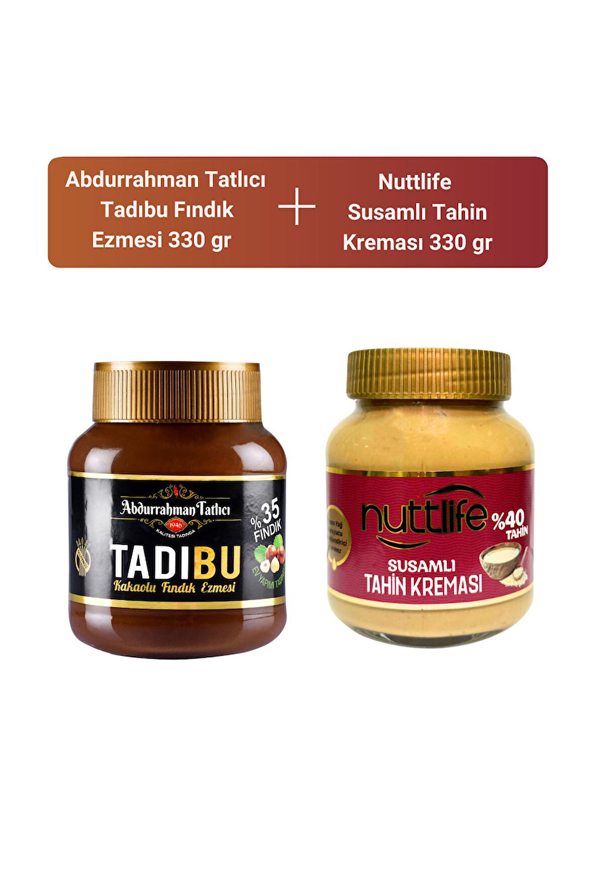 Abdurrahman Tatlıcı Tadıbu 330 gr+ Nuttlife Susamlı Tahinli Kreması 330 gr 