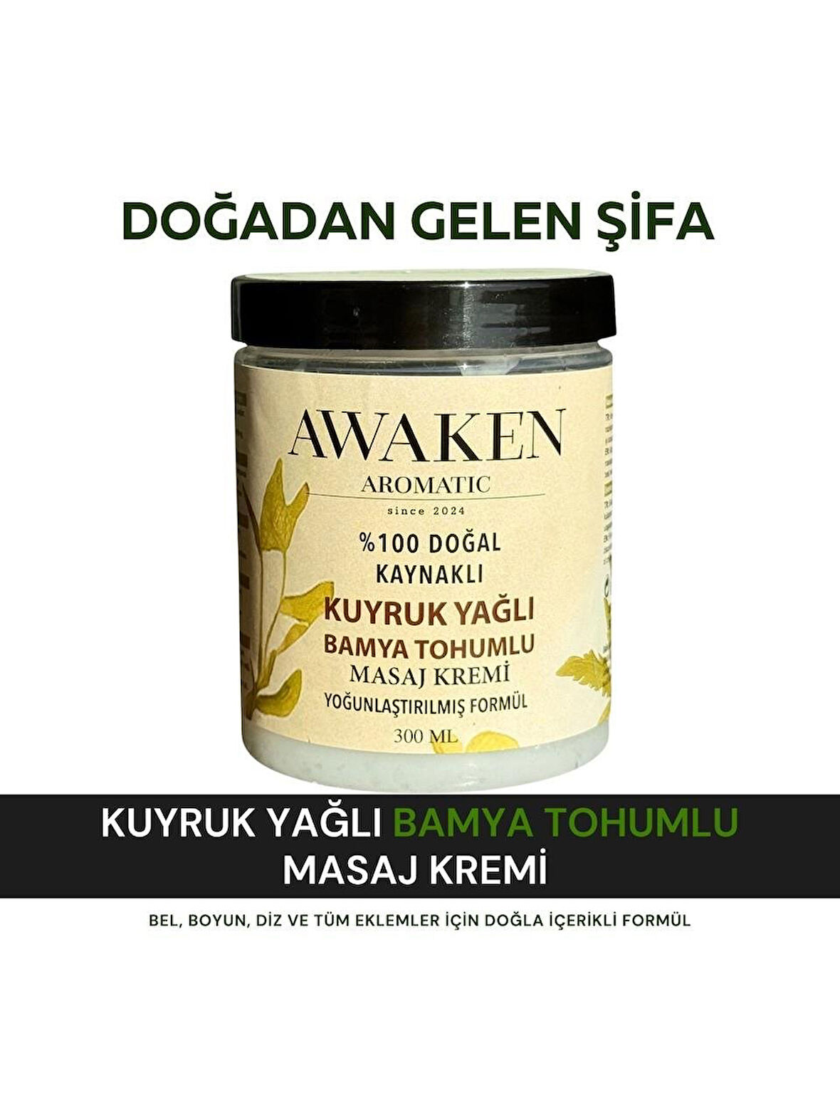 Awaken Aromatic Kuyruk Yağlı Ve Bamya Tohumlu Yağlı Masaj Kremi 300ml