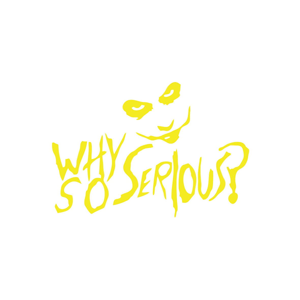 Why So Serious Sticker 17x17 Cm Sarı