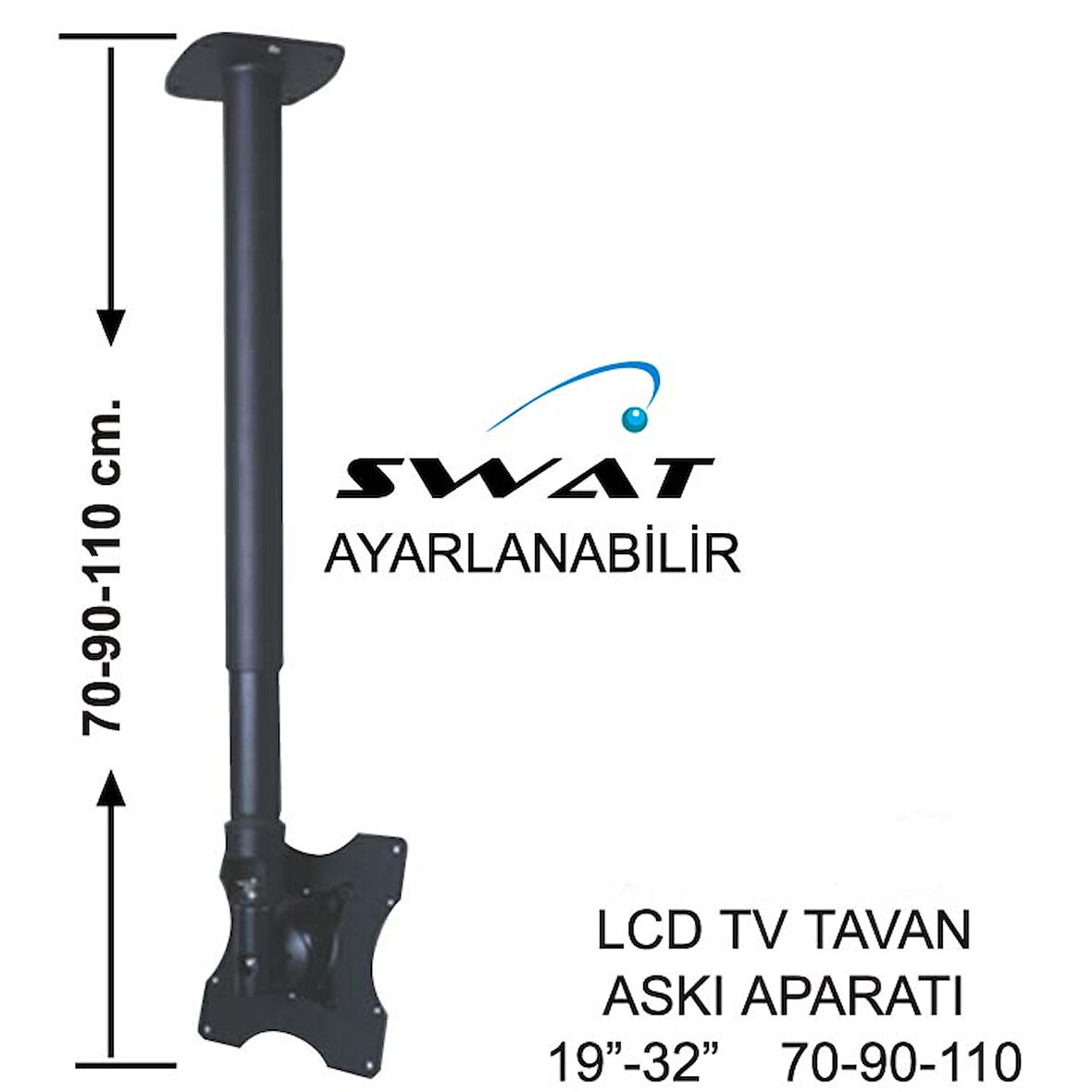 SWAT TV TAVAN ASKI  APARATI 19"-32" 70-90-110 200-200