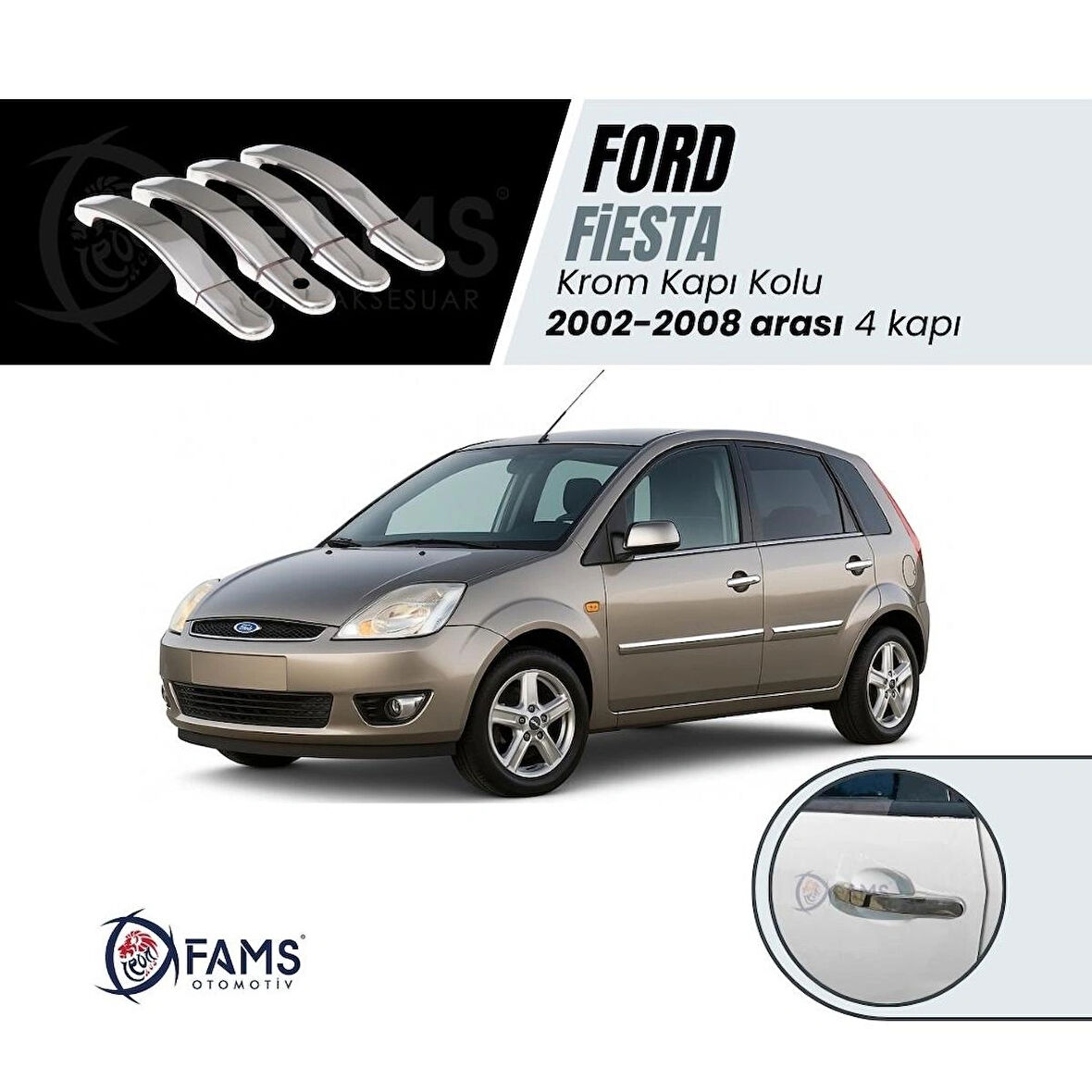 F. Fiesta Krom Kapı Kolu 4 Kapı 2001 - 2008 Arası P.çelik Uyumlu