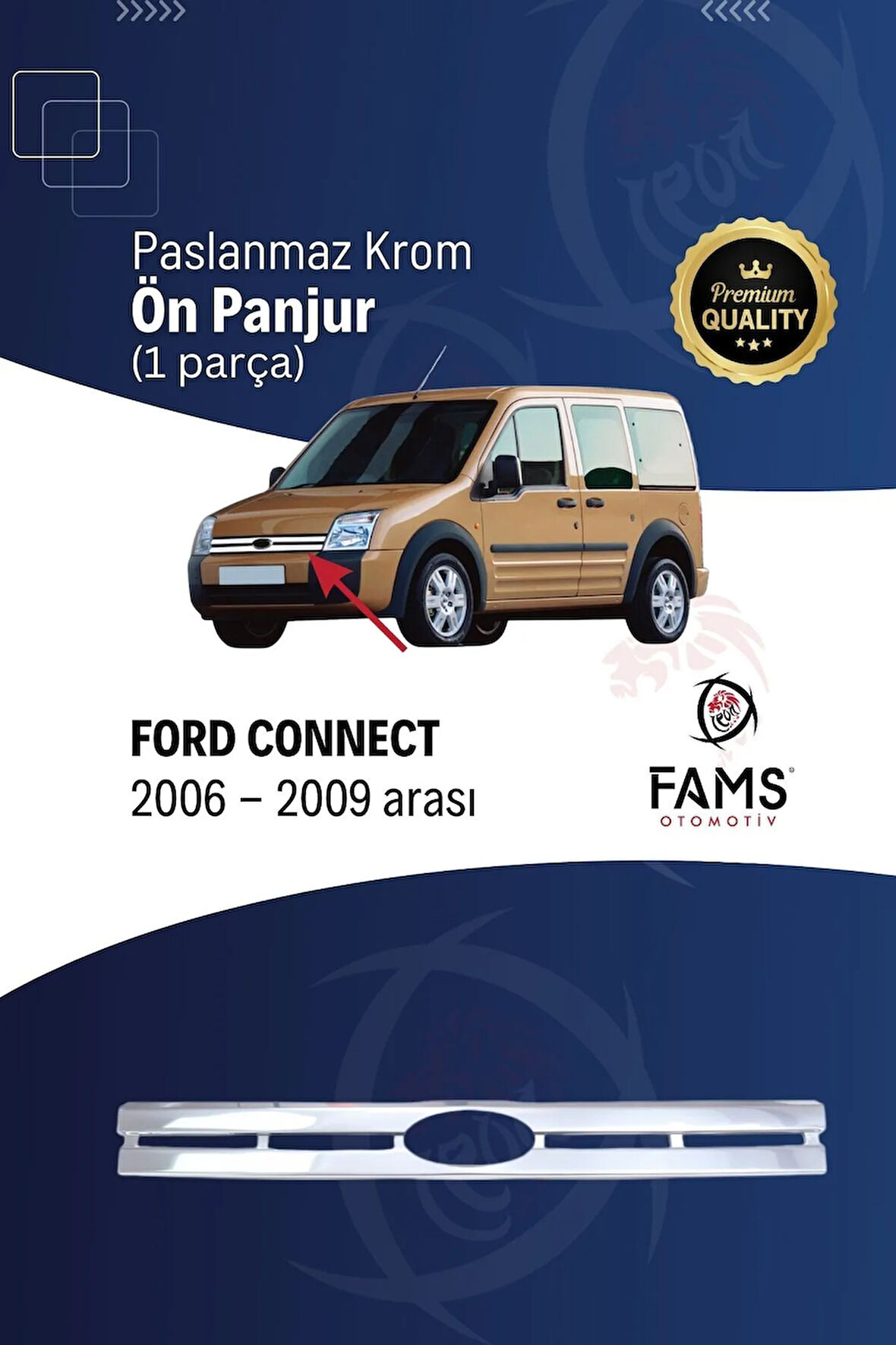 F. Connect Krom Ön Panjur 1 Prç. 2006-2009 P. Çelik Uyumlu