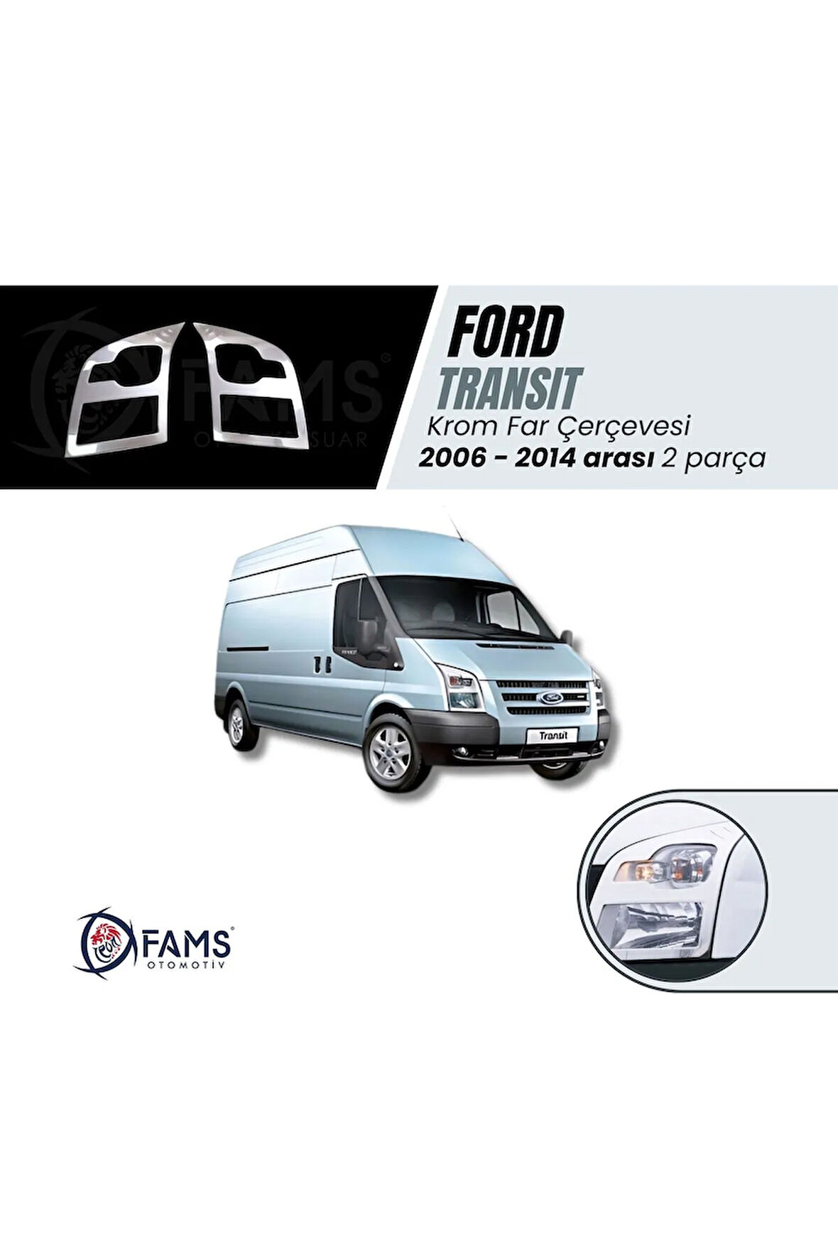 Transit Uyumlu Krom Far Çerçevesi 2 Parça 2006-2014 Paslanmaz Çelik