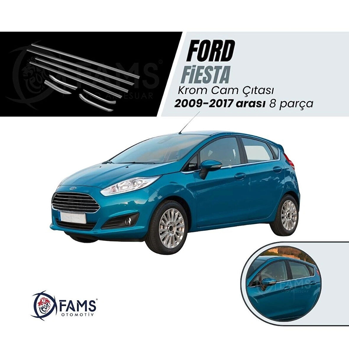 Fiesta Krom Cam Çıtası 8 Prç. 2009 - 2017 Arası P.çelik