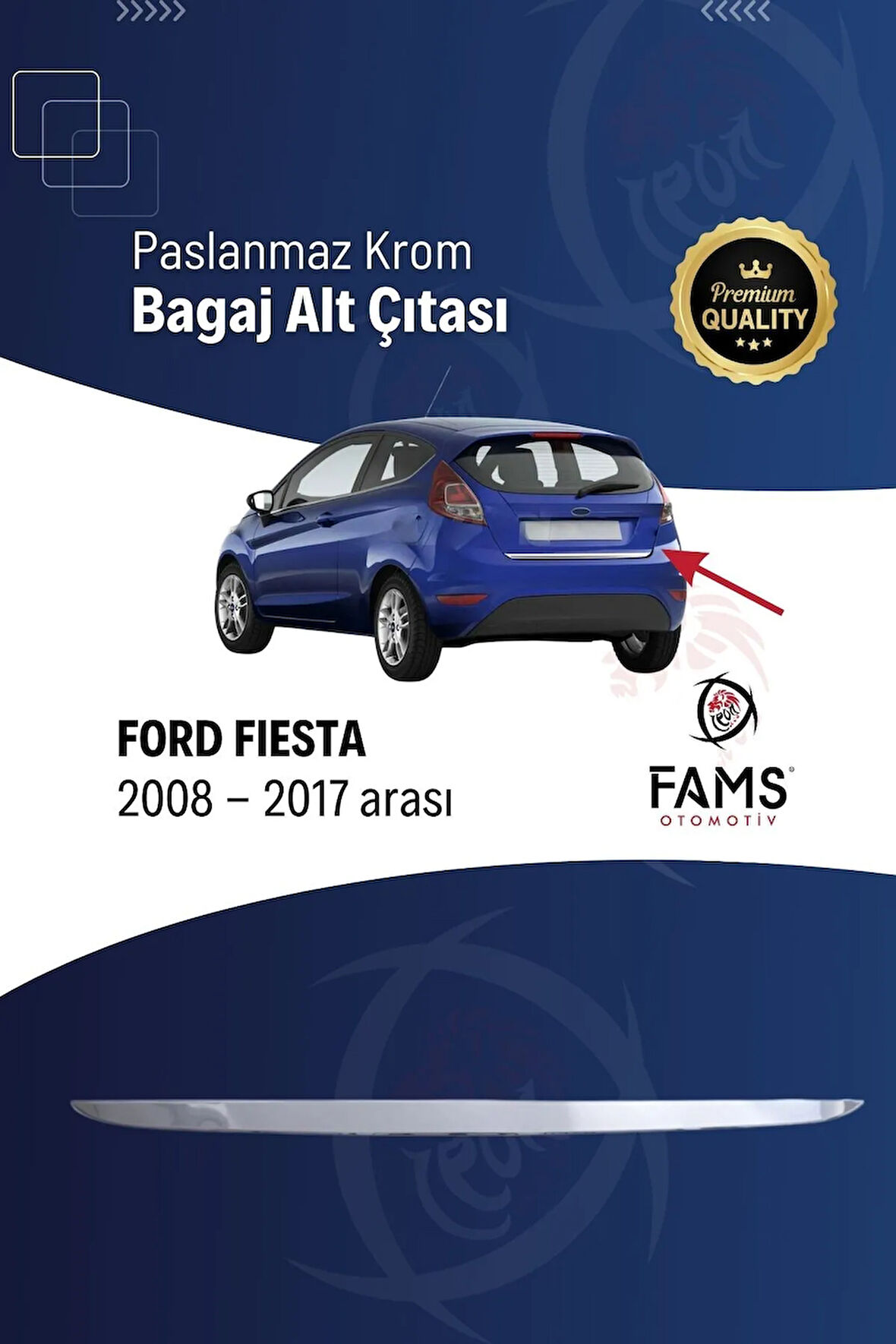 F. Fiesta Krom Bagaj Alt Çıtası 2009 - 2017 Arası P. Çelik Uyumlu