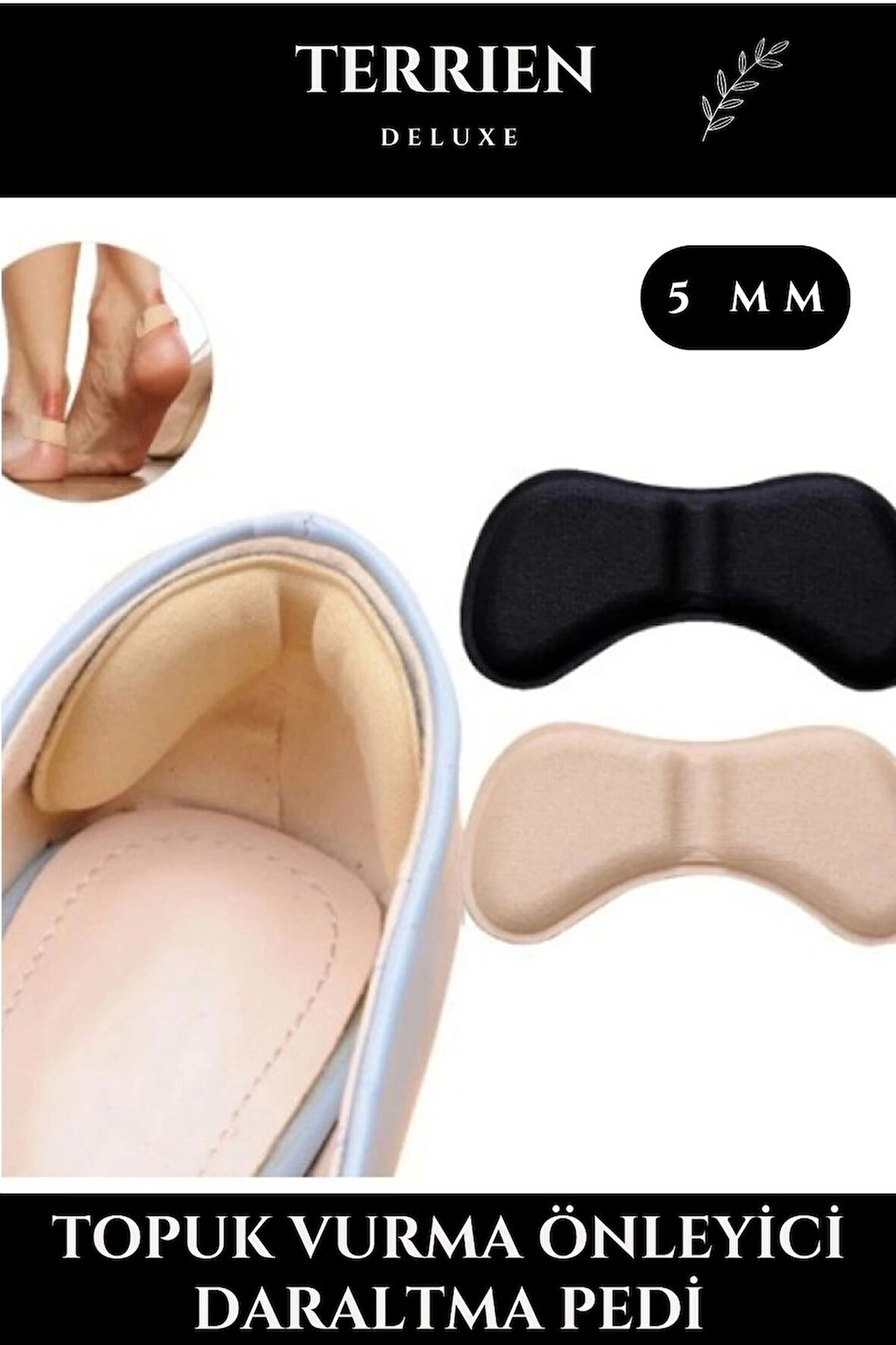 Deluxe Seri Ayakkabı Topuk Vurma Önleyici ve Daraltma Pedi 5mm Unisex Konforlu Destek Pratik Etkili