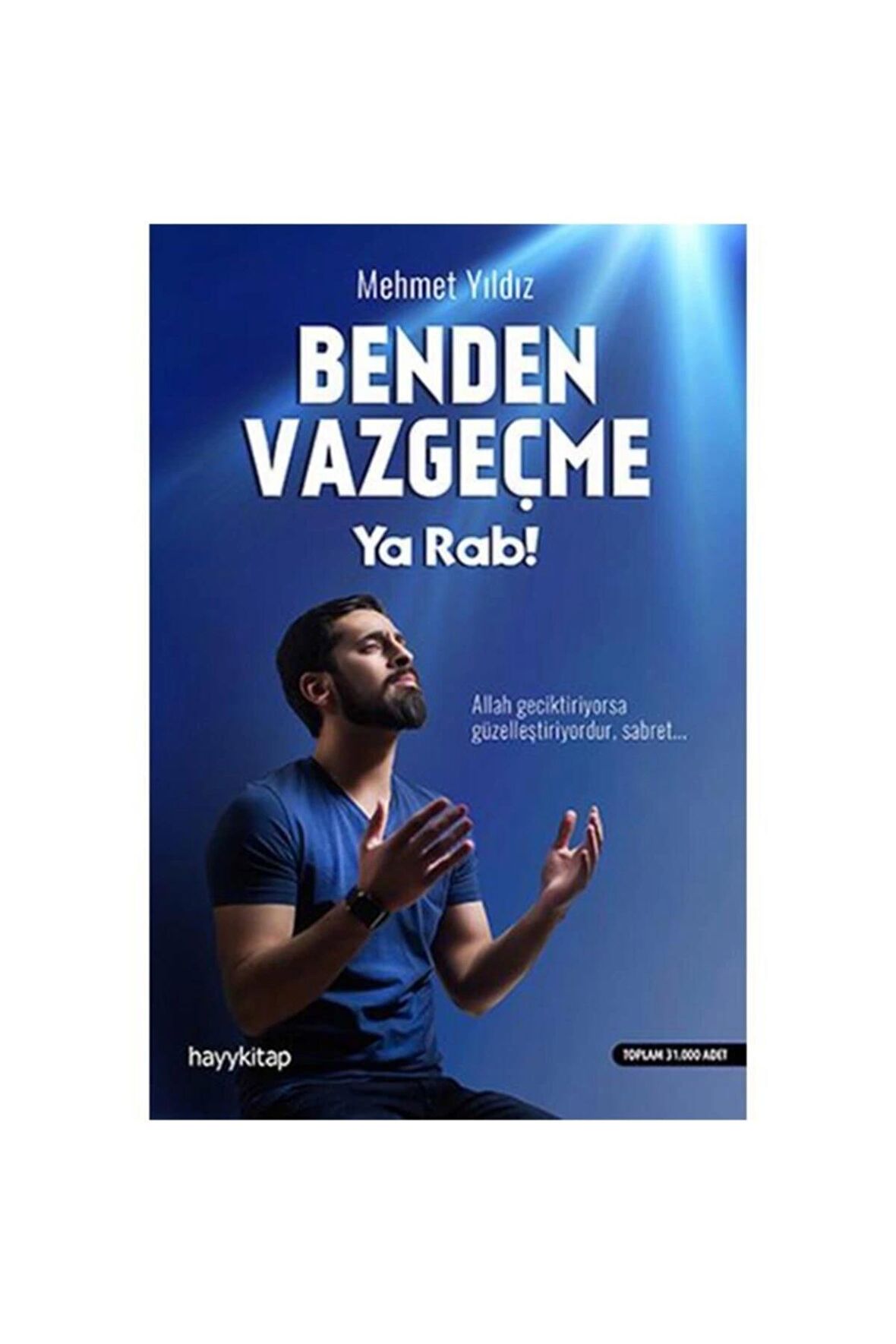 BENDEN VAZGEÇME YA RAB
