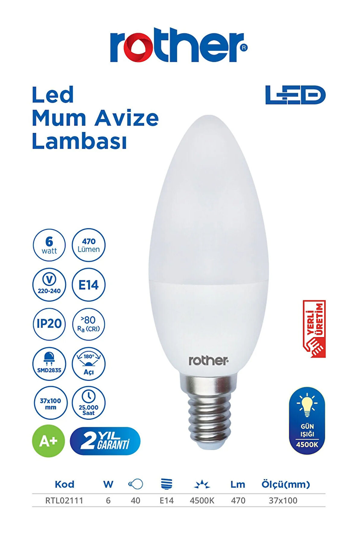 RTL02111 Rother LED Mum Avize Ampul 6W E14 470 Lümen 4500K Gün Işığı - Enerji Tasarruflu Ampul