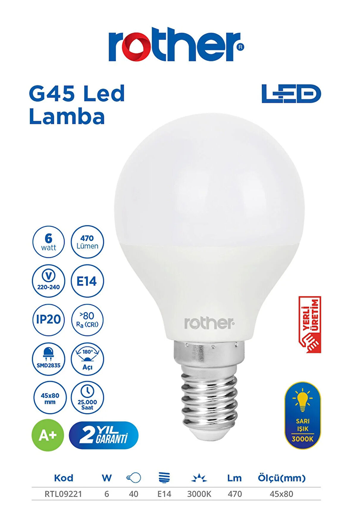 RTL09221 Rother G45 LED Ampul 6W E14 470 Lümen 3000K Sarı Işık - Enerji Tasarruflu Ampul