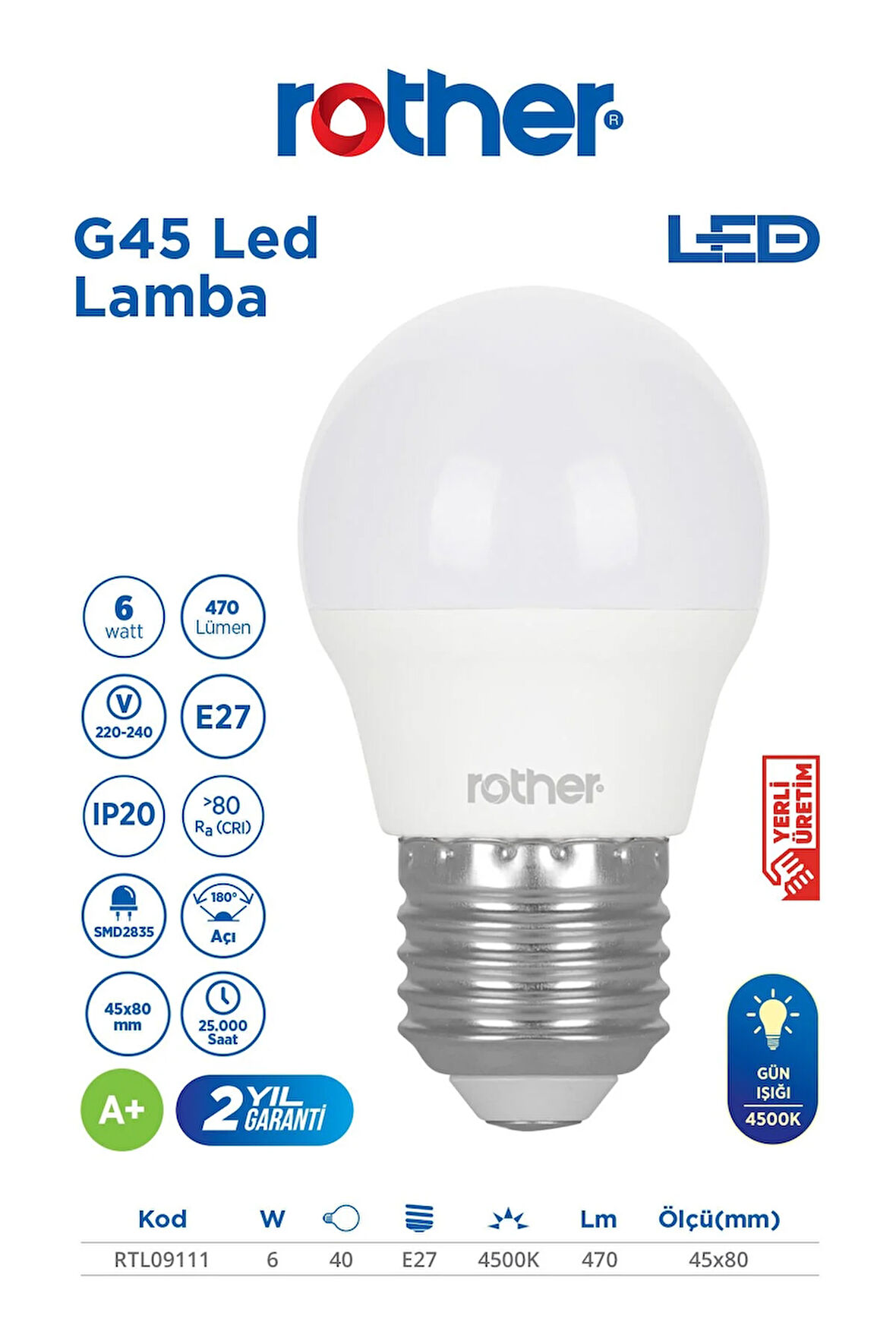RTL09111 Rother G45 LED Ampul 6W E27 470 Lümen 4500K Gün Işığı - Enerji Tasarruflu Ampul
