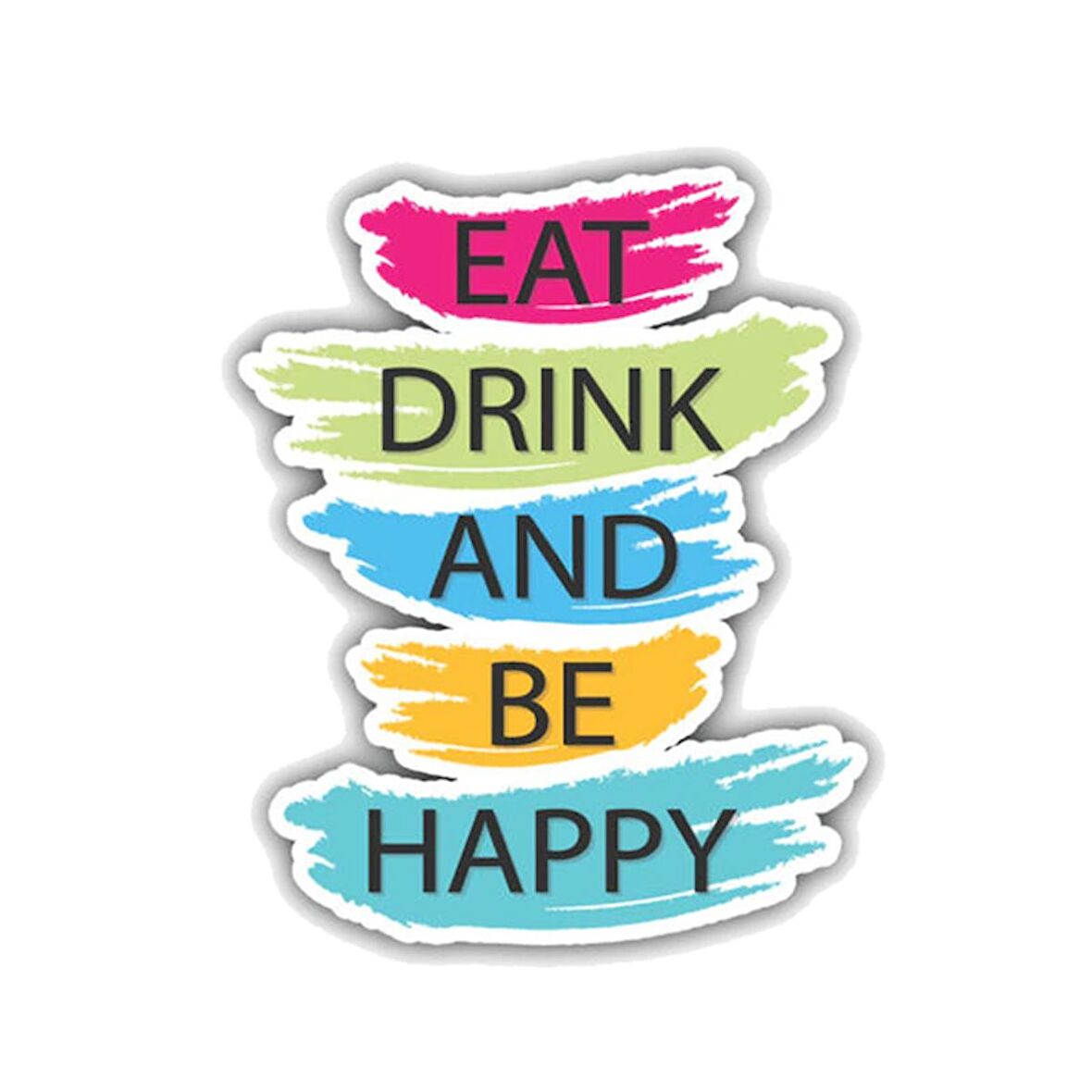 Yemek İçmek ve Mutlu Olmak Sticker Etiket