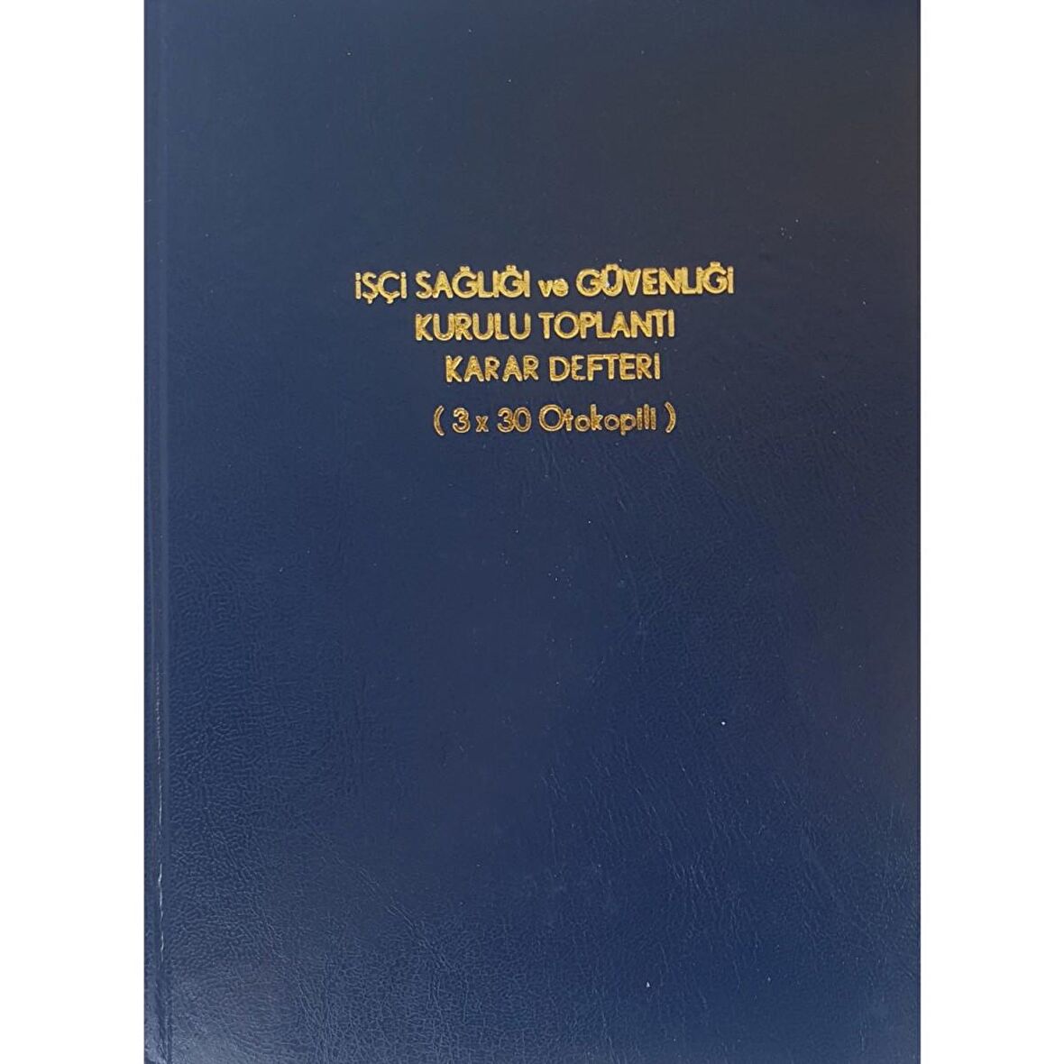 Kocaoluk İşçi Sağlığı Ve Güvenliği Kurulu Toplantı Karar Defteri (3x30 Otokopili)