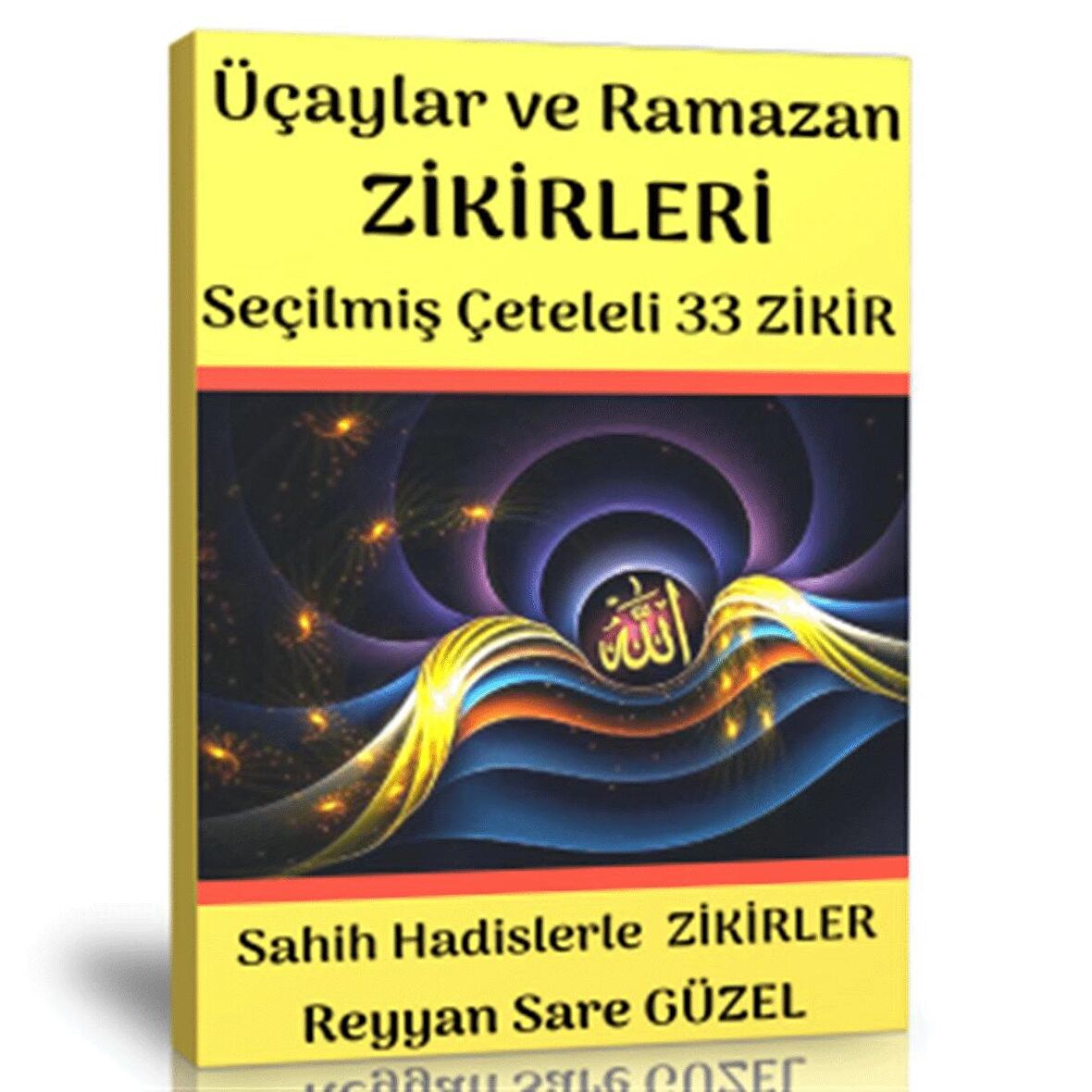 Üç Aylar ve Ramazan Zikirleri (Seçilmiş 33 Zikir)