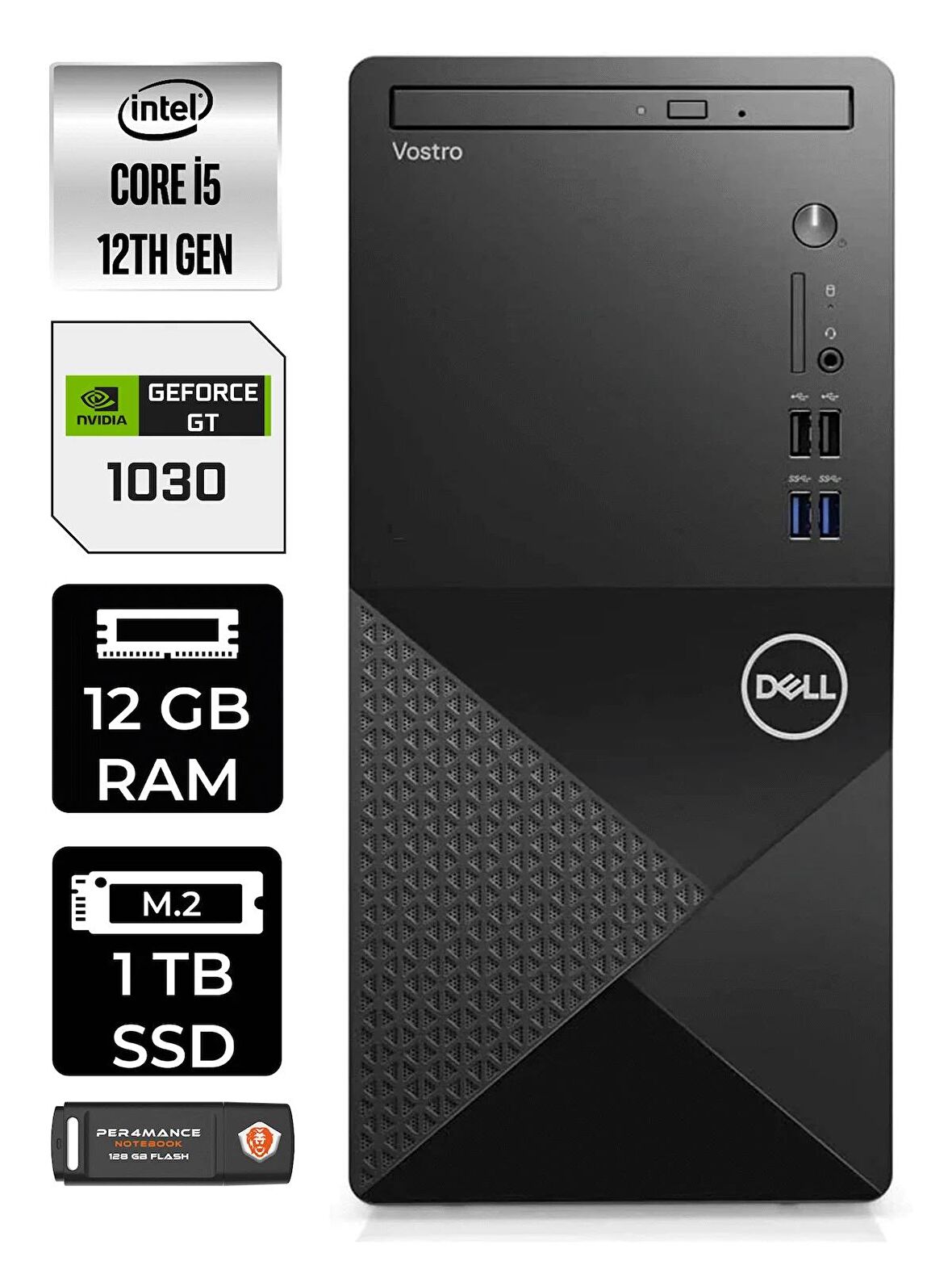 DELL VOSTRO i5 12400 12GB RAM 1TB SSD GT1030/4GB W11HOME N7519VDT3910 & MASAÜSTÜ PC & PER4 BELLEK