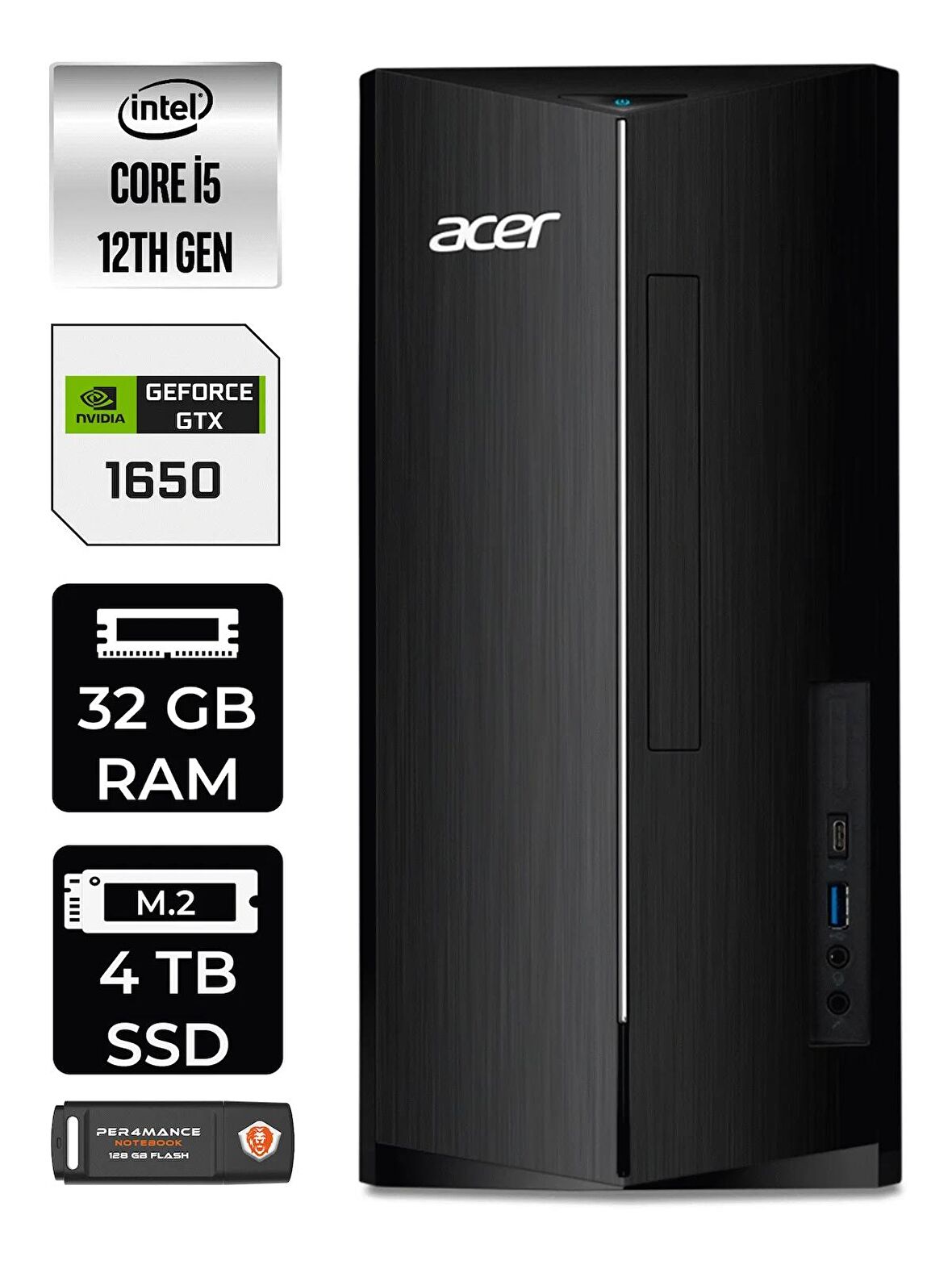 ACER ASPİRE i5 12400 32GB RAM 4TB SSD GTX1650/4GB W11PRO DT.BHUEM.005 MASAÜSTÜ PC & PER4 BELLEK