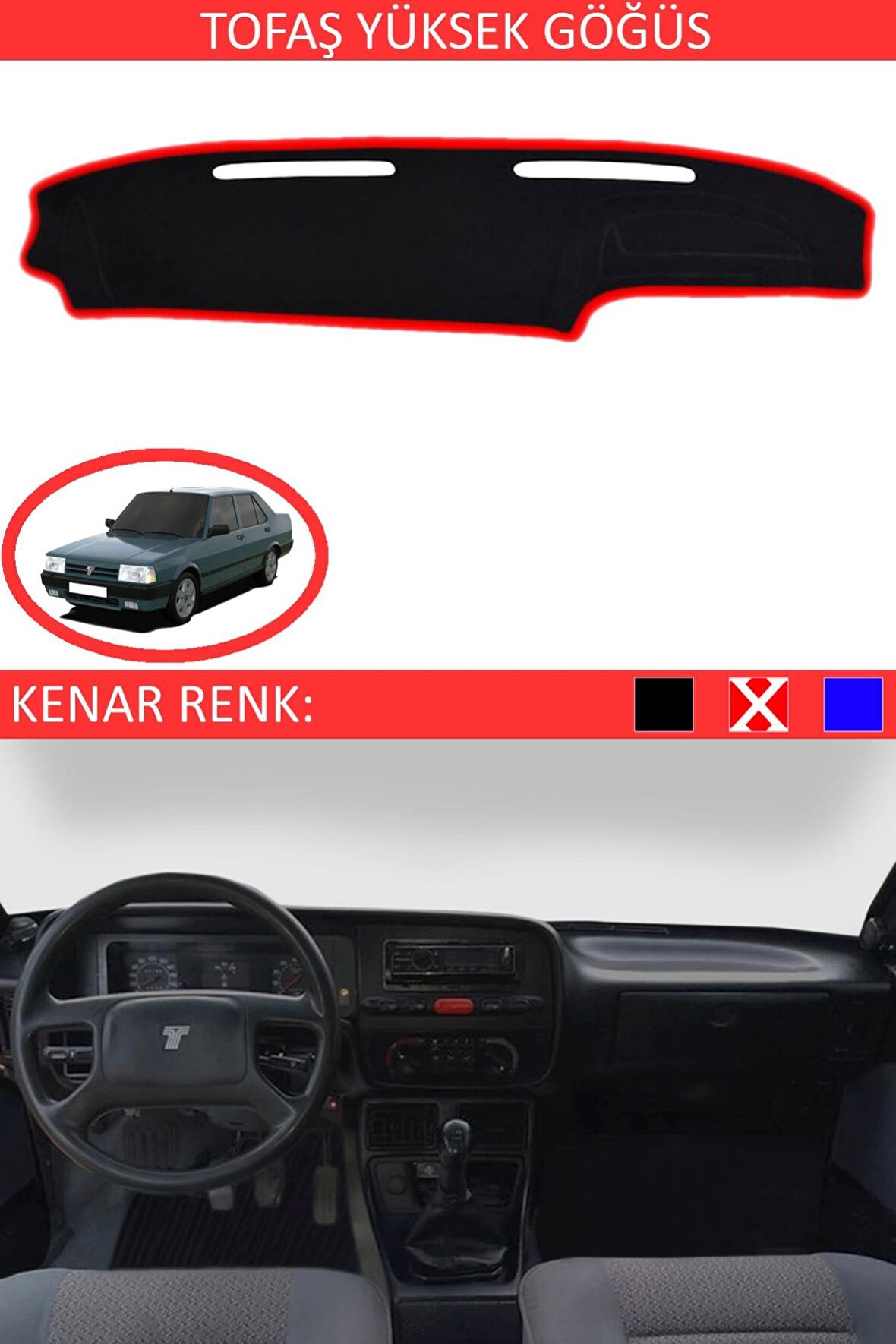 GUERRINO Yüksek Göğüs Torpido Koruma Halısı Siyah Kenar Renk Kırmızı Tofaş ile Uyumlu