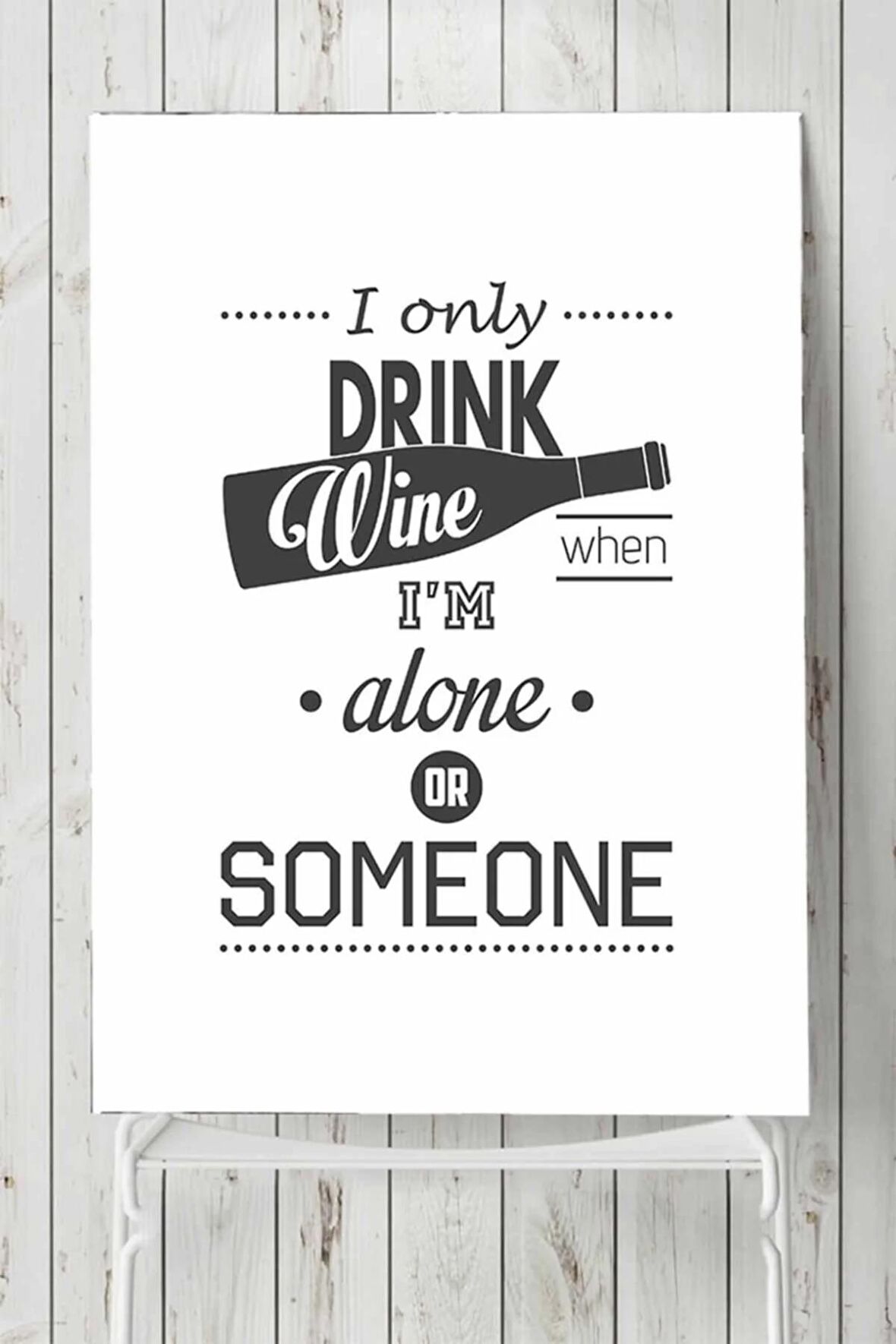Drink Wine Alone Şarap Mutfak Poster