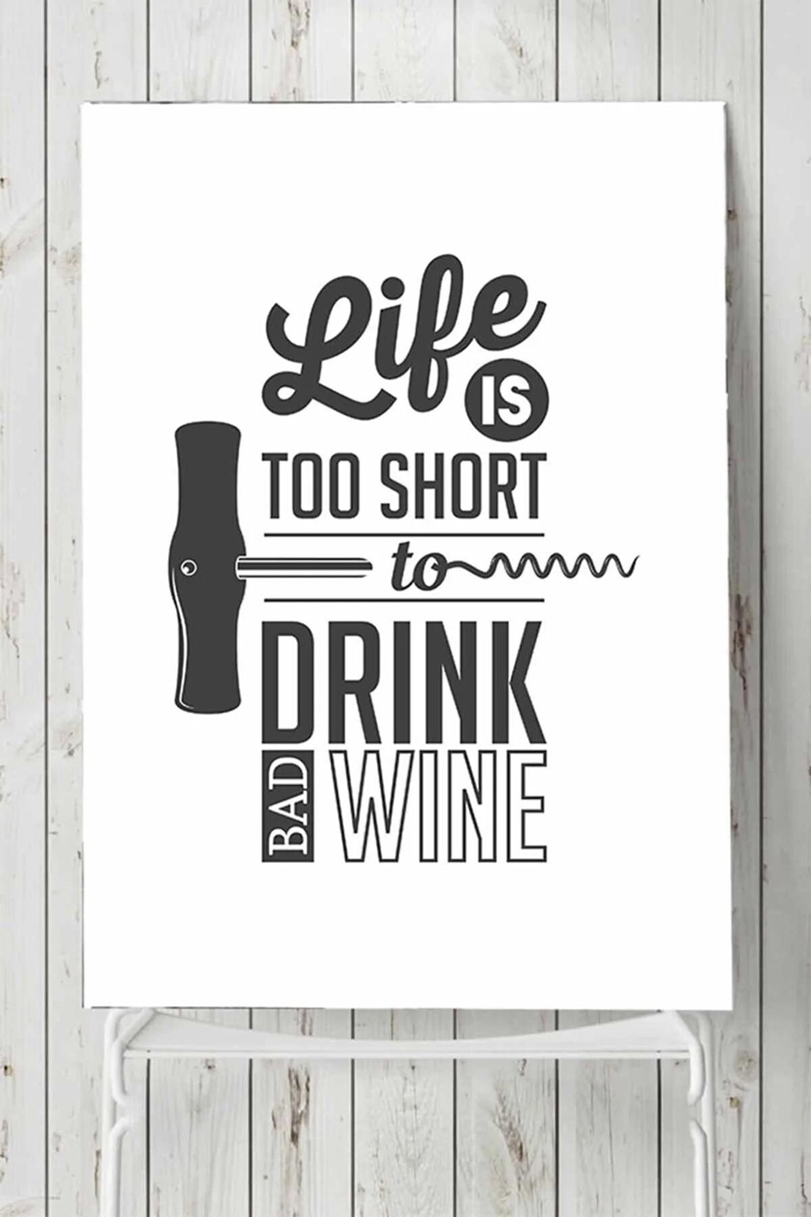 Life Is Too Short For Bad Wine Şarap Mutfak Poster