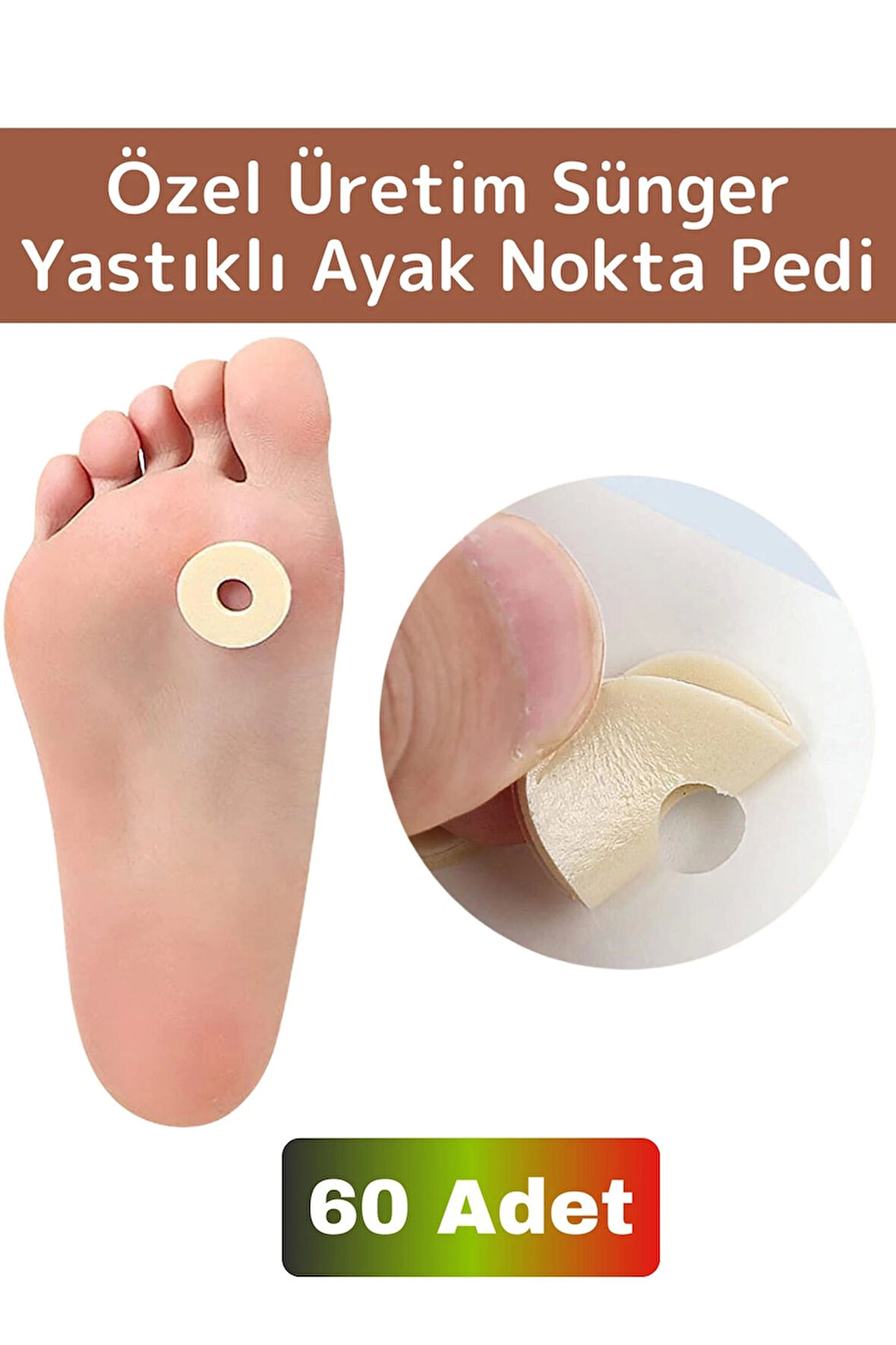 Gündelik Kullanıma Uygun Konforlu Ayak Ağrı Baskı Azaltıcı Sünger Yastık Ayak Nokta Pedi 60 Adet