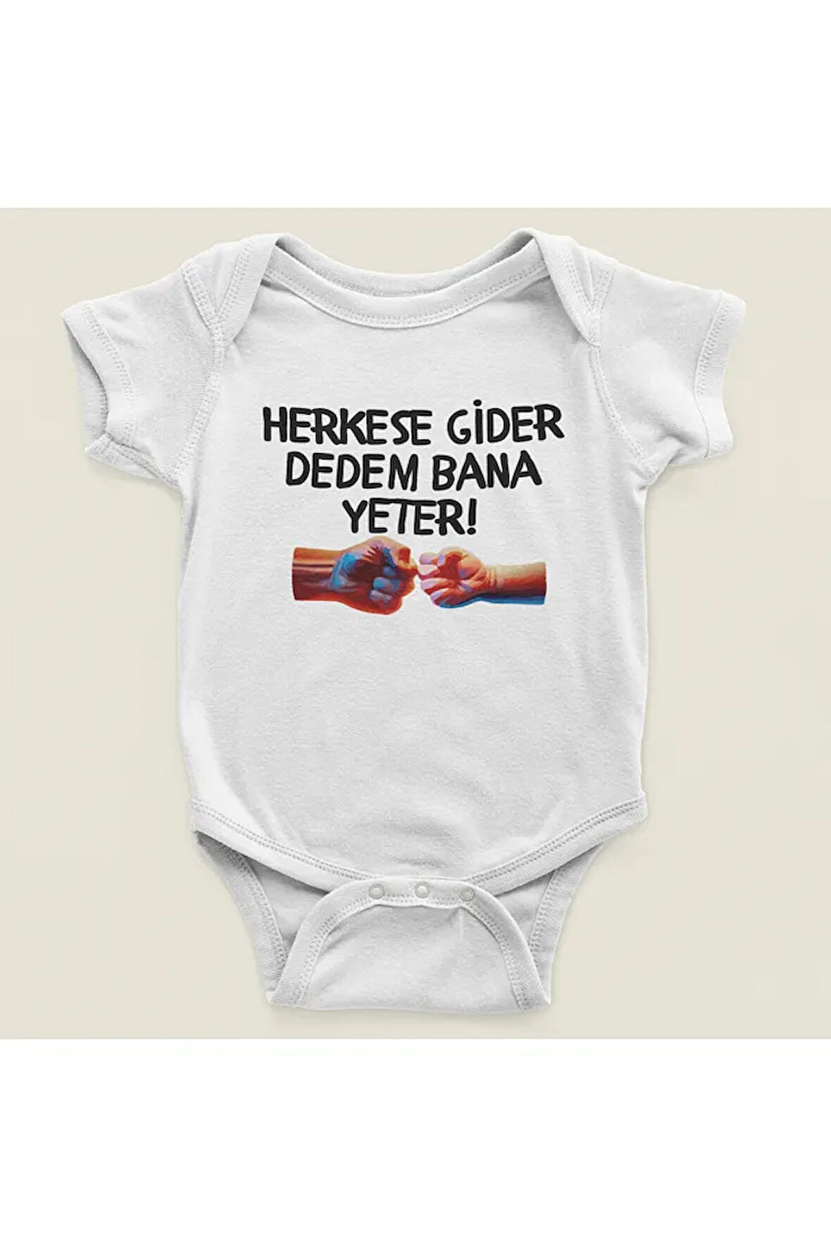 Herkese Gider Dedem Bana Yeter ! Yazılı Pamuklu Yumuşak Unisex Çıtçıtlı Body Zıbın
