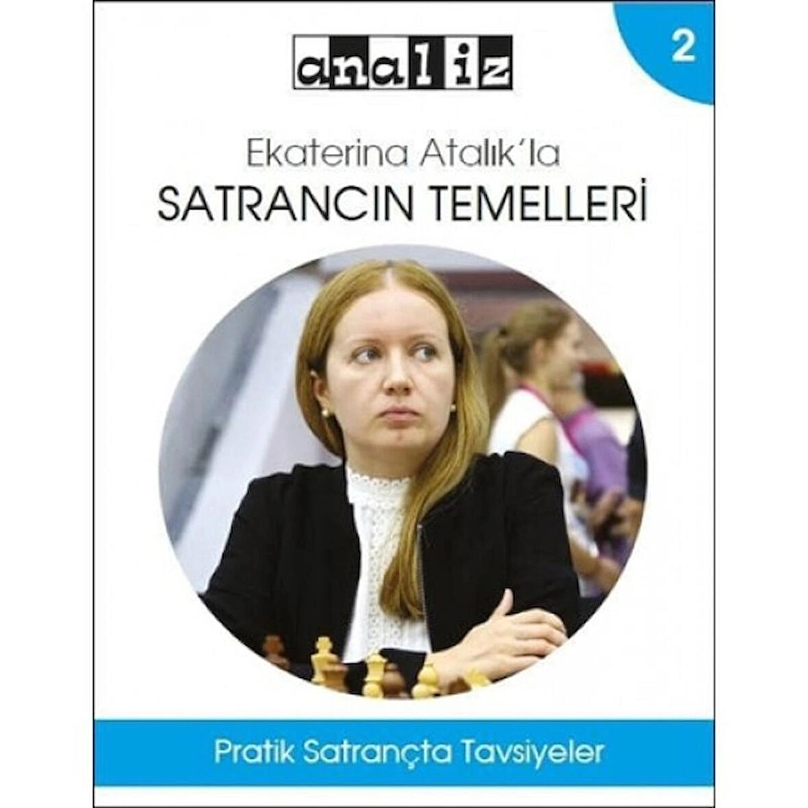 E. Atalık'la Satrancın Temelleri - 2