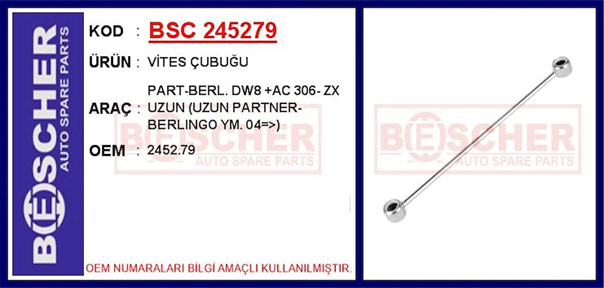 VİTES ÇUBUĞU PART-BERL. DW8 AC 306- ZX UZUN UZUN PARTNER-BERLINGO YENI MODEL. 2004 2452 79