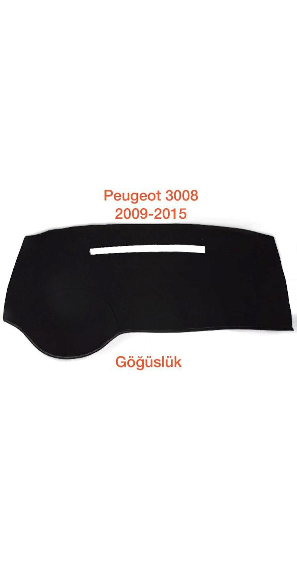 PEUGEOT 3008 2009-2015 ARASI HALI TORPİDO KORUYUCU