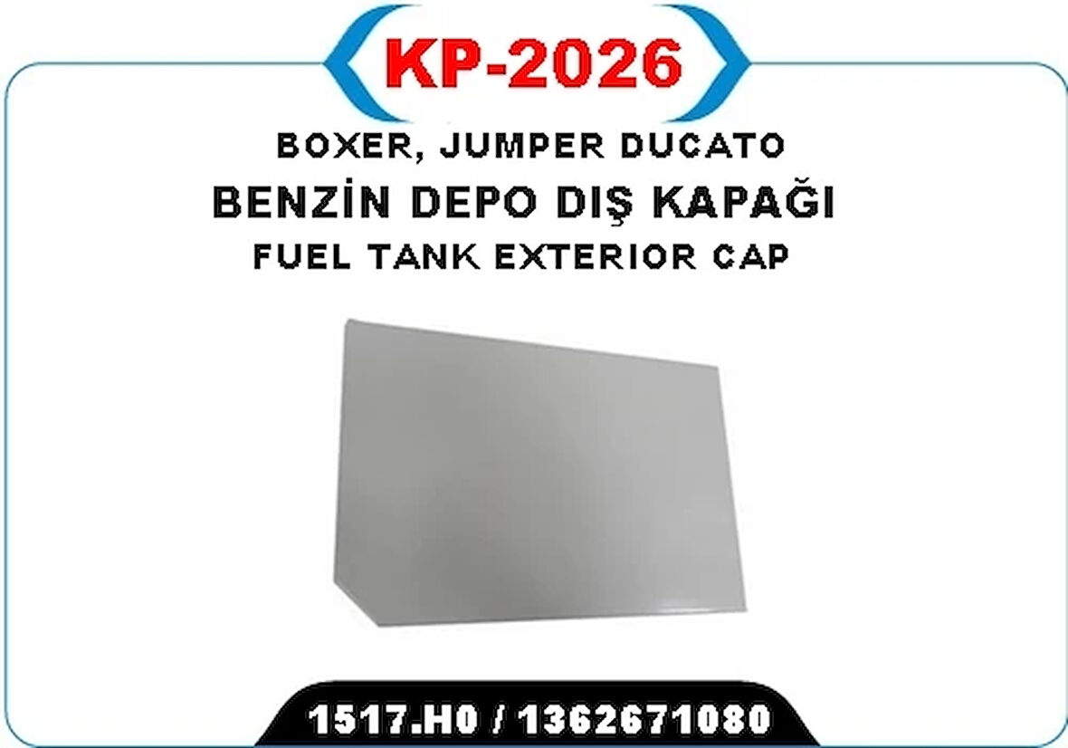 YAKIT DEPO DIŞ KAPAĞI DUCATO 3-BOXER 3-JUMPER 3 2006 1517 H0 1362671080