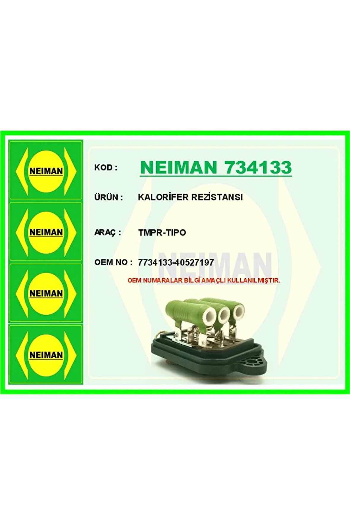 KALORİFER REZİSTANSI TEMPRA-TIPO 7734133 40527197