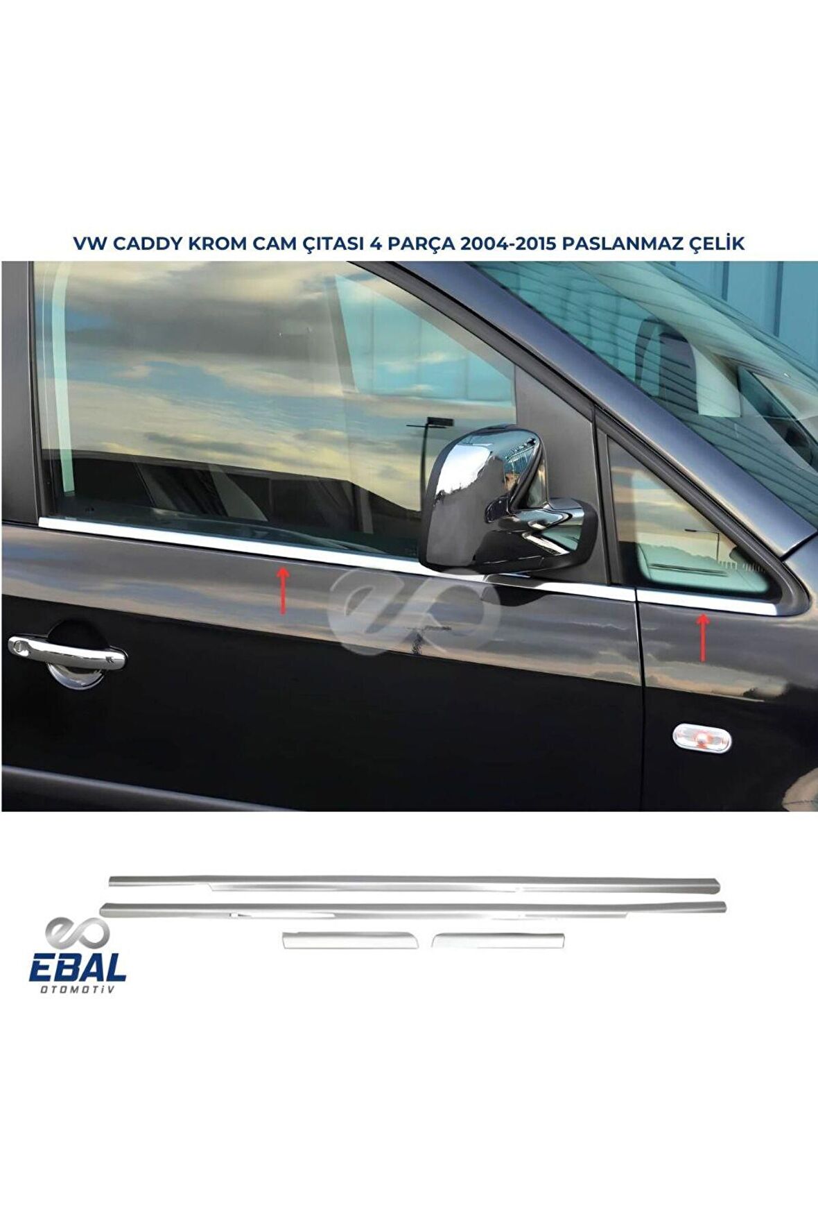 VW Caddy Krom Cam Çıtası 4 Prç. 2004-2015 Paslanmaz Çelik