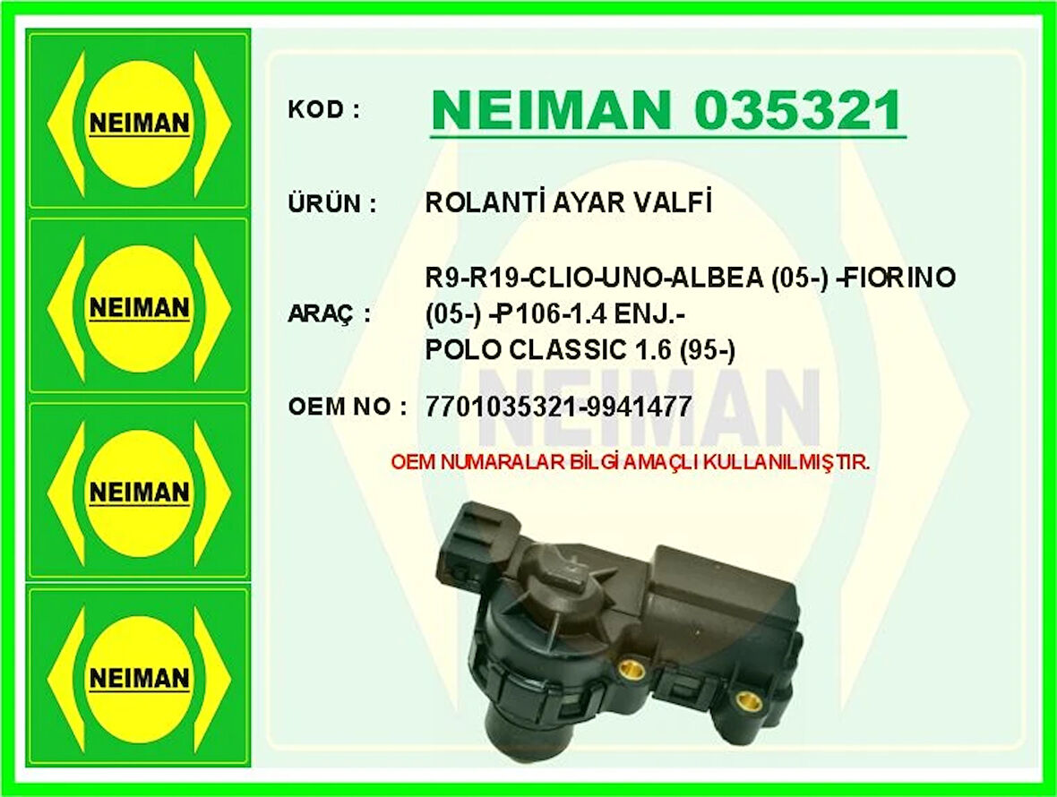 ROLANTİ AYAR VALFİ R9-R19-CLIO-UNO-ALBEA 2005 -FIORINO 2005 -P106-1.4 ENJ.-POLO CLASSIC 1.6 1995 7701035321 9941477