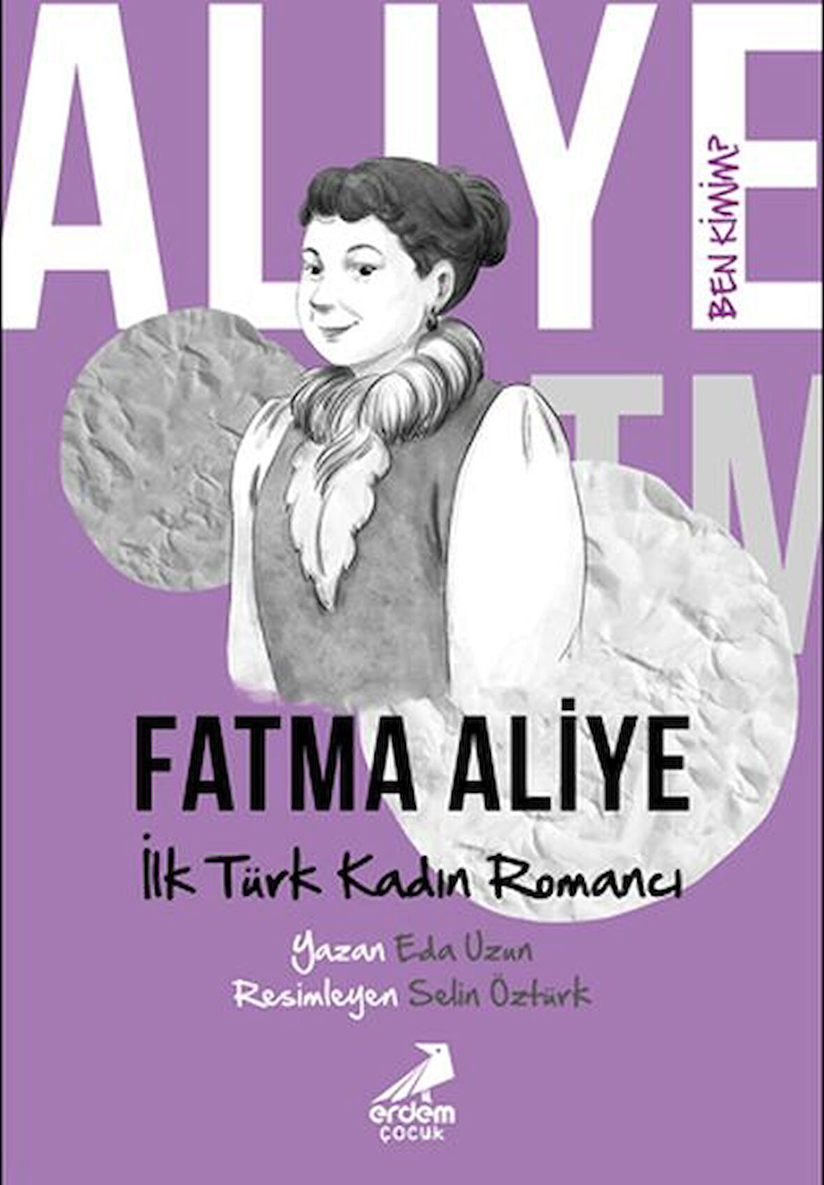 Ben Kimim? - İlk Türk Kadın Romancı Fatma Aliye