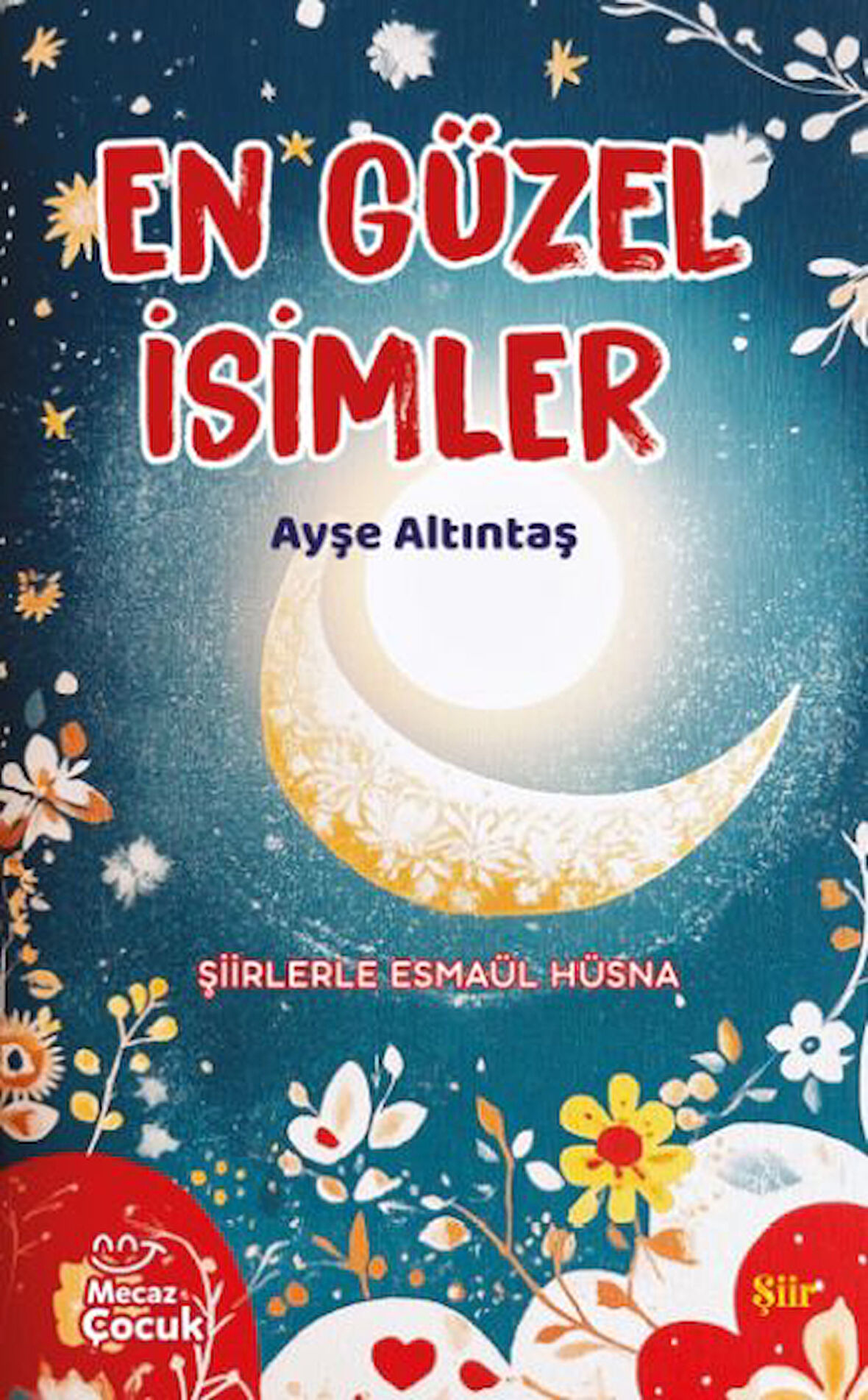 En Güzel İsimler - Şiirlerle Esmaül  Hüsna