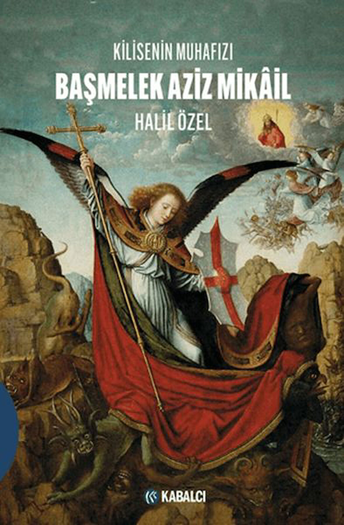 Kilisenin Muhafızı/ Başmelek Aziz Mikâil