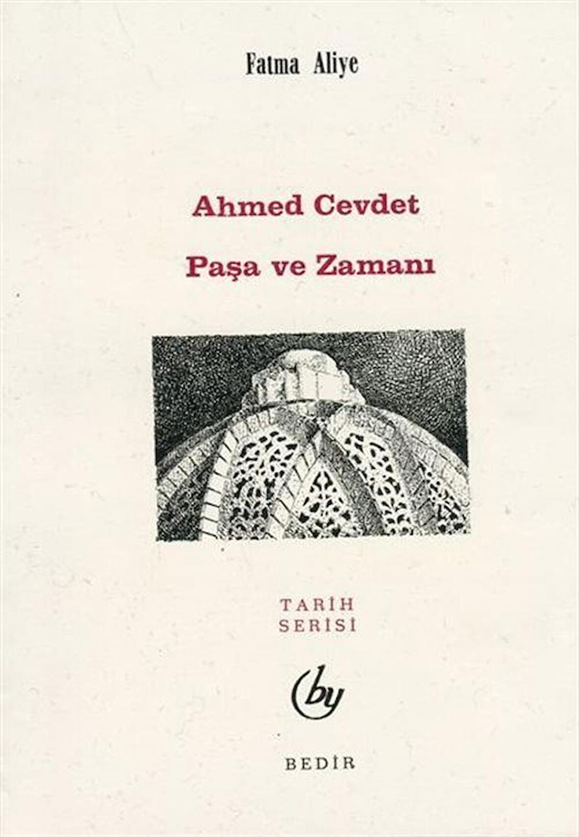 Ahmed Cevdet Paşa ve Zamanı / Fatma Aliye Hanım