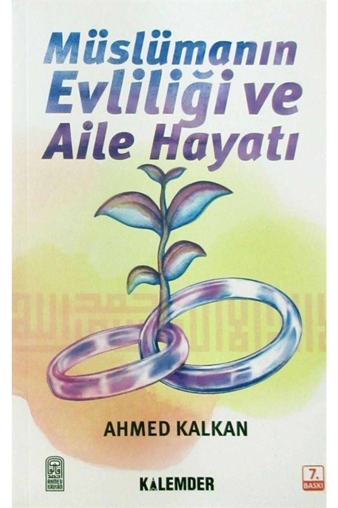 Müslümanın Evliliği ve Aile Hayatı