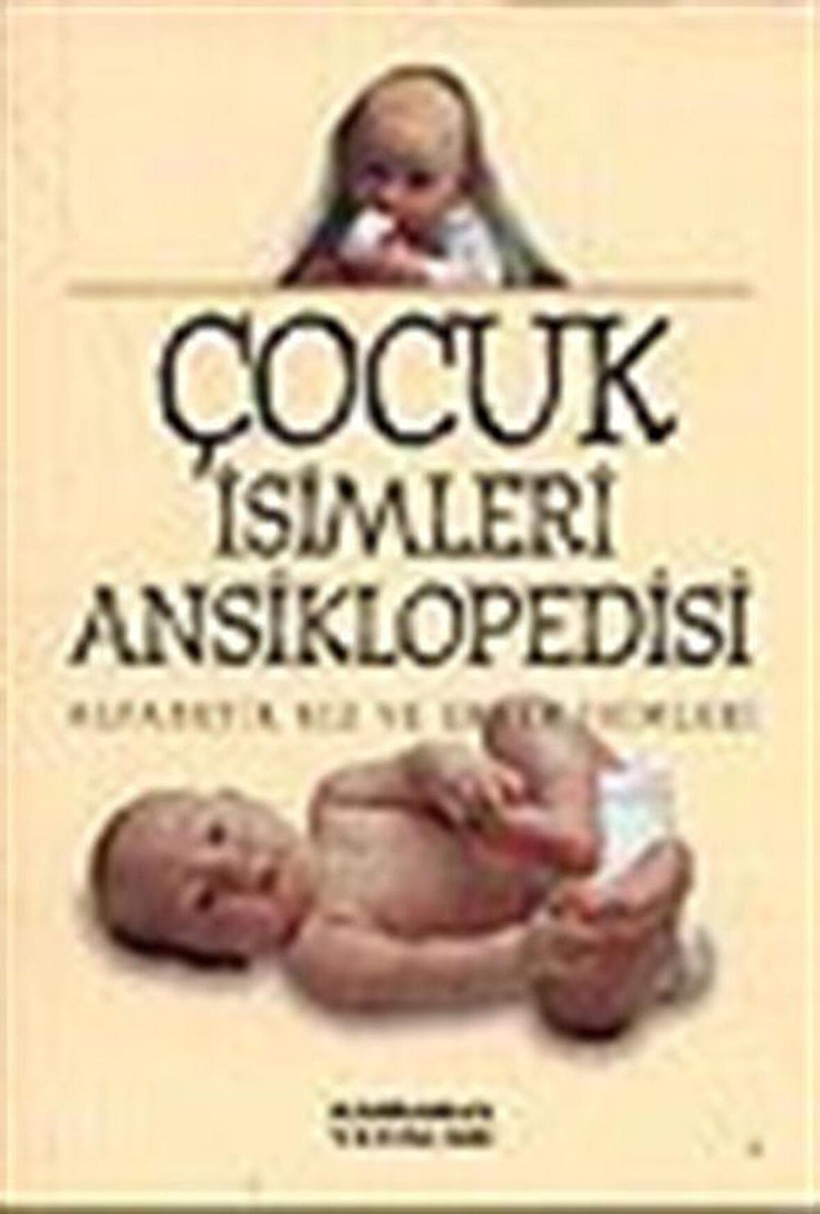 Çocuk İsimleri Ansiklopedisi (2. Hamur, Büyük Boy)