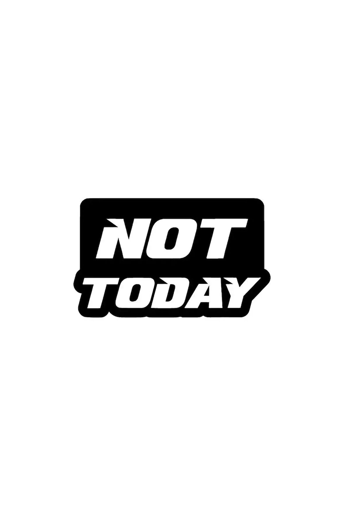 NotToday Sticker (Oto-Motor-Laptop-Duvar-Dekor) 20 x 12 cm