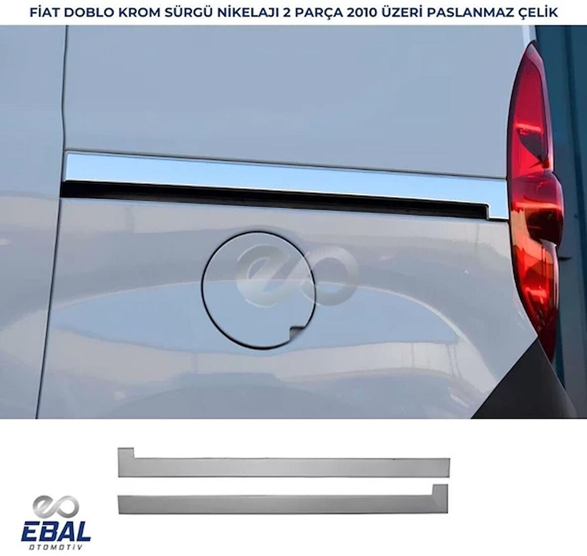 Fiat DOBLO Krom Sürgü Nikelajı 2 Parça P.ÇELİK 2010 üzeri