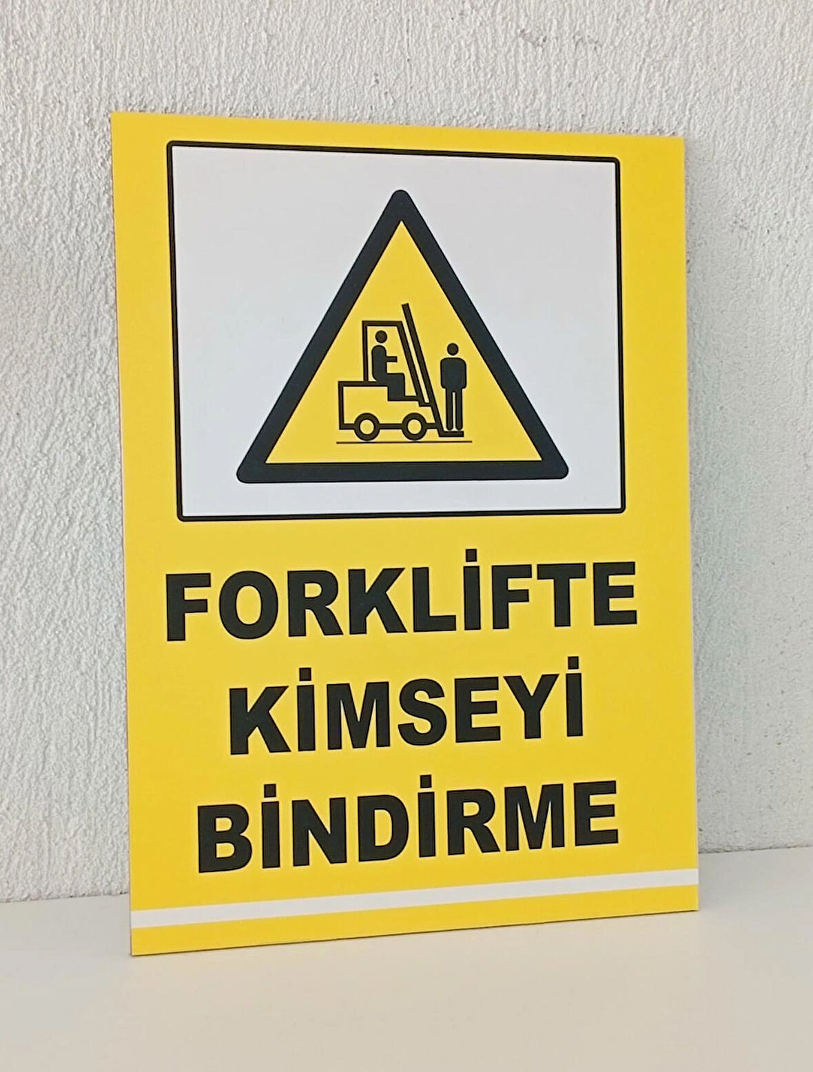  30x40 cm Forklifte Kimseyi Bindirme Uyarı Levhası 5 mm Dekota Levha