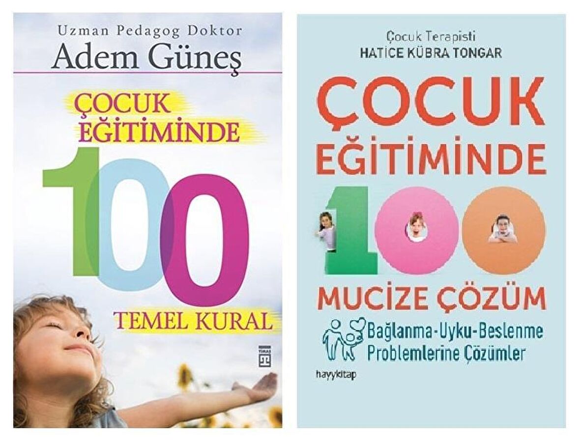 Çocuk Eğitiminde 100 Temel Kural + Çocuk Eğitiminde 100 Mucize Çözüm