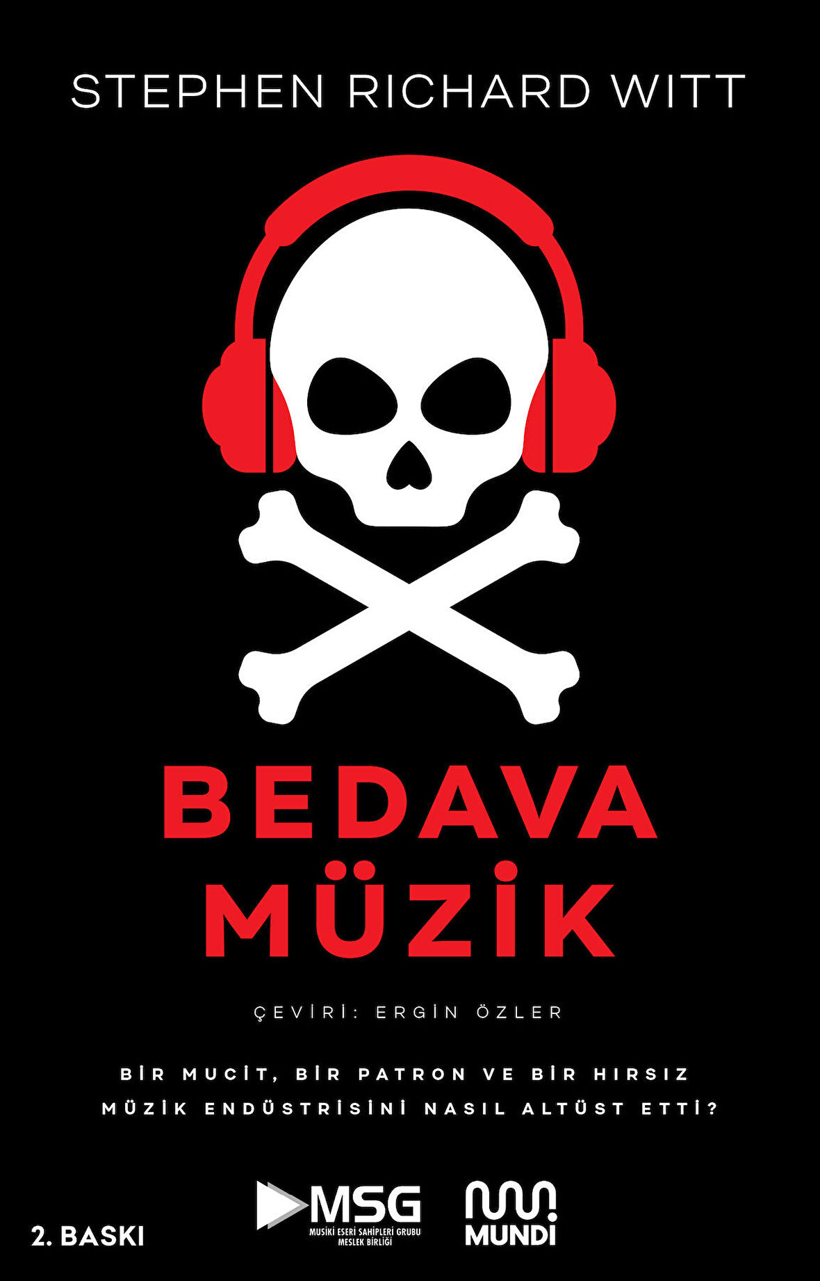 Bedava Müzik: Bir Mucit, Bir Patron ve Bir Hırsız Müzik Endüstrisini Nasıl Altüst Etti?