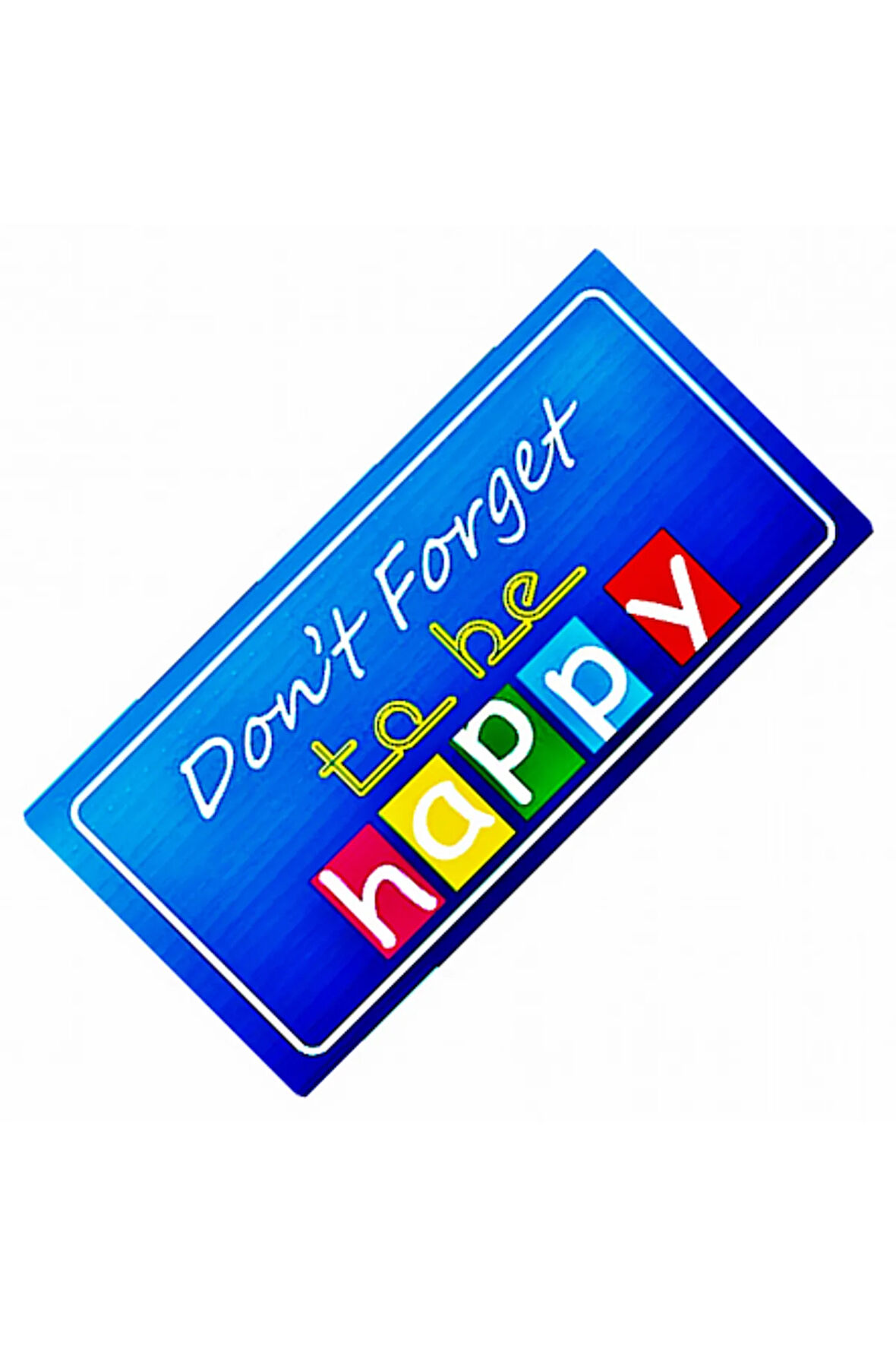 Don'T Forget To Be Happy Yazılı Sök-Tak-Pratik Dekor Plaka