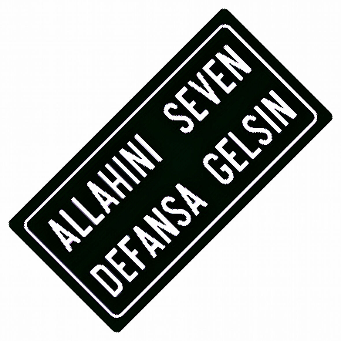 Allahını Seven Defansa Gelsin Yazılı Sök-Tak-Pratik Dekor Plaka