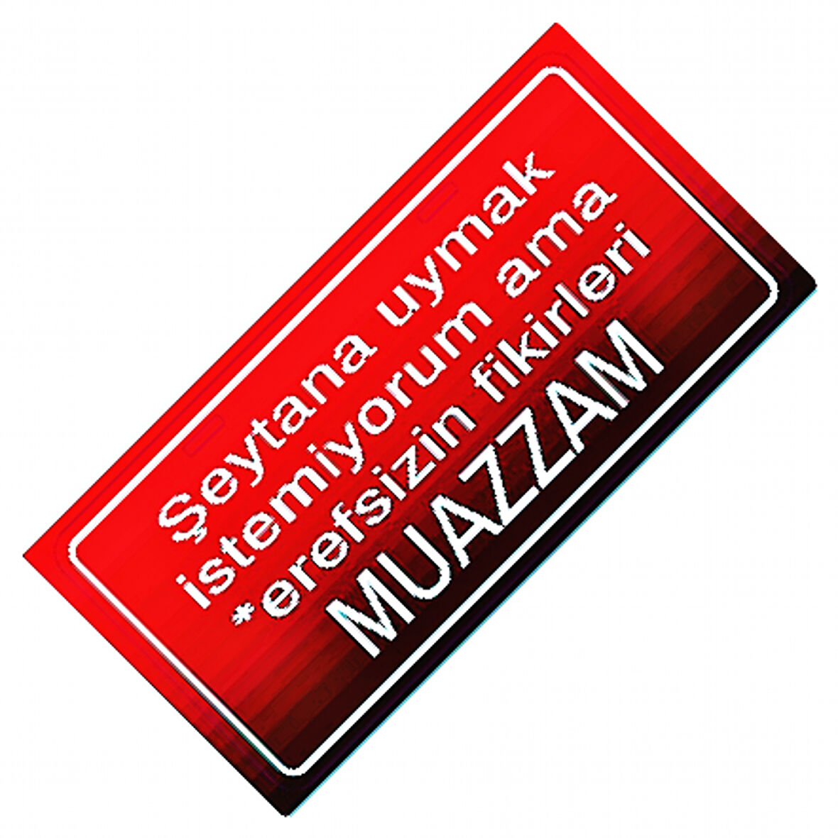 Şeytanı Uymak İstemiyorum Ama Yazılı Sök-Tak-Pratik Dekor Plaka