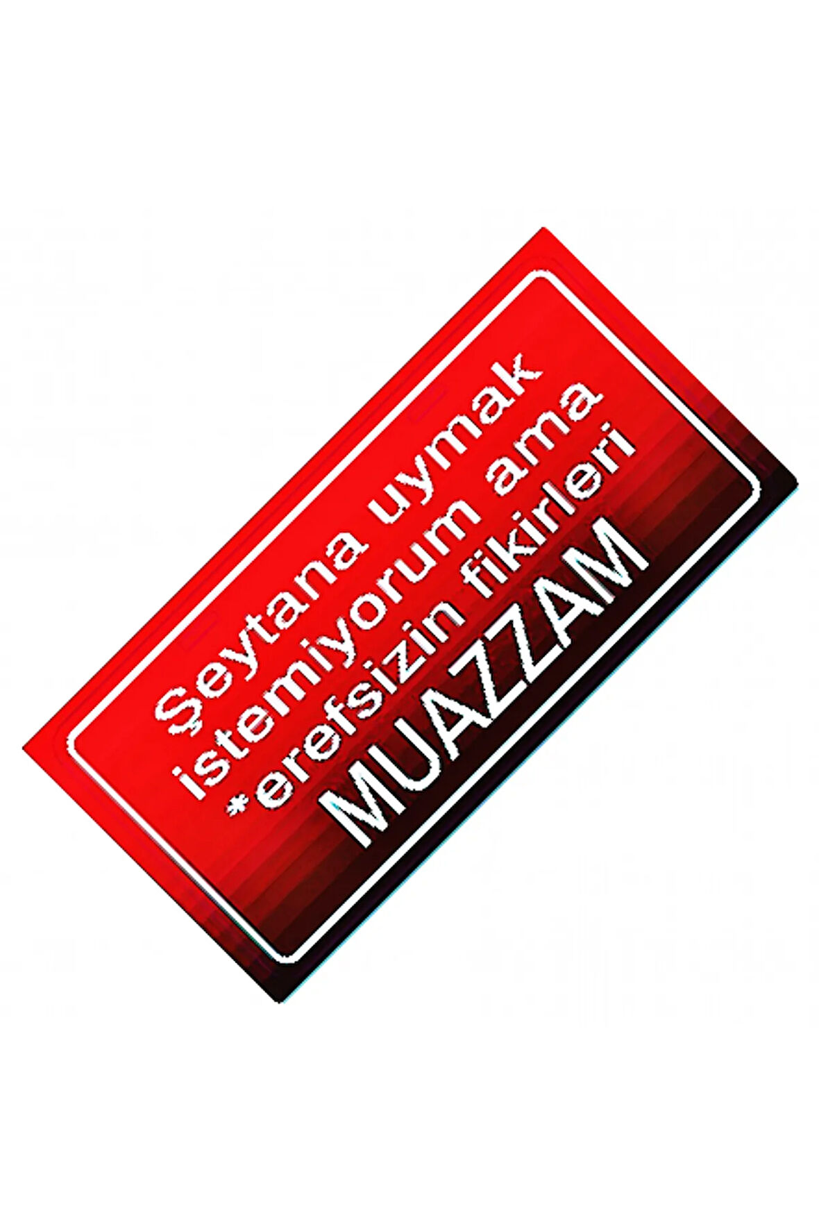 Şeytanı Uymak İstemiyorum Ama Yazılı Sök-Tak-Pratik Dekor Plaka