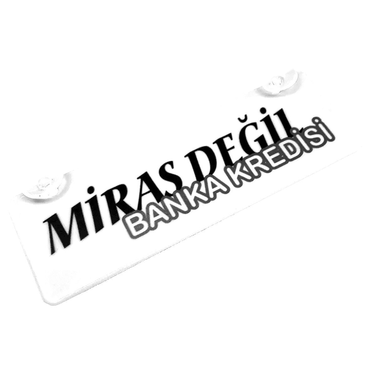 Miras Değil Banka Kredisi Yazılı Sök Tak Dekor Plaka