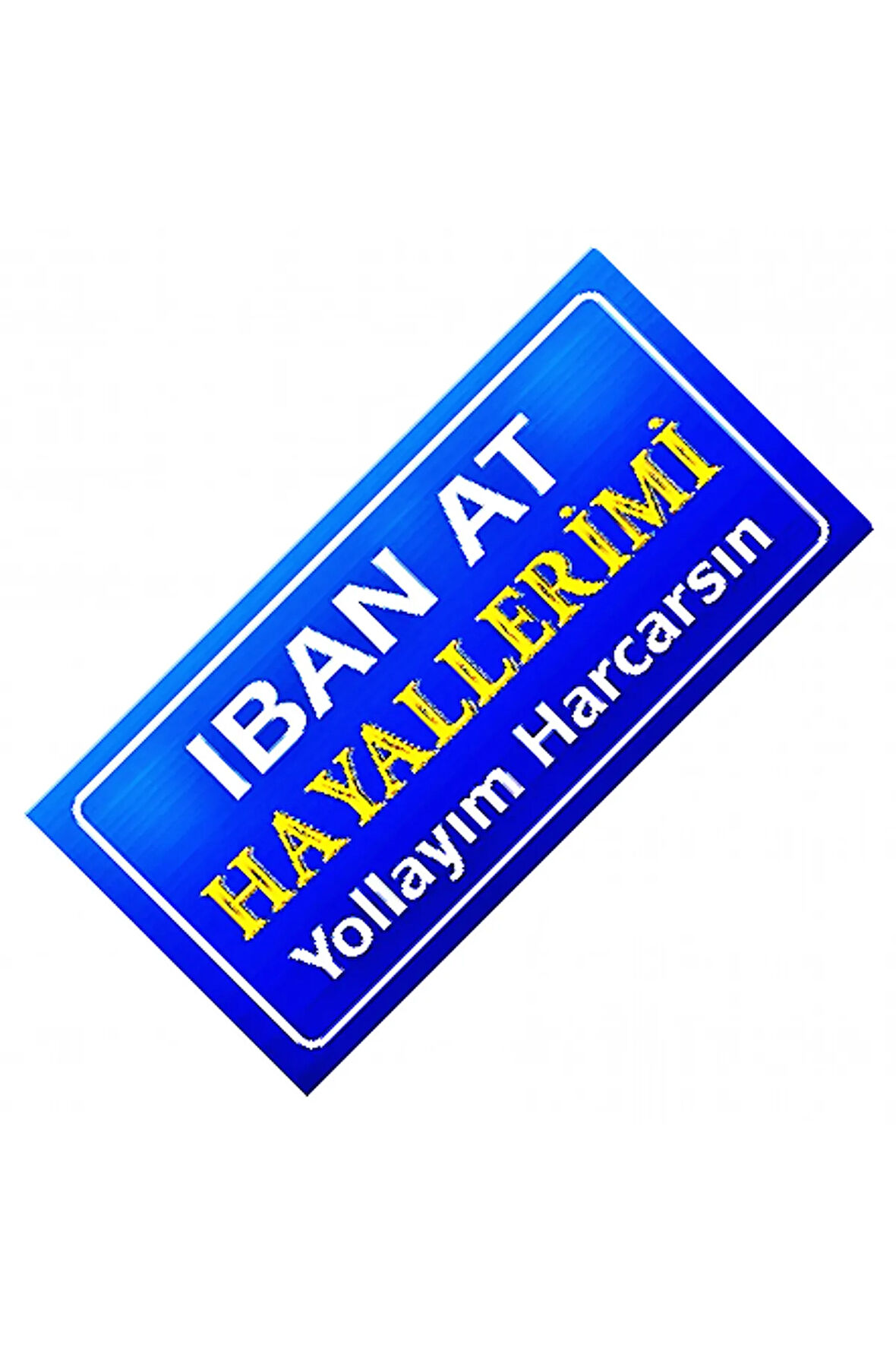 İban At Hayallerimi Yazılı Sök-Tak-Pratik Dekor Plaka